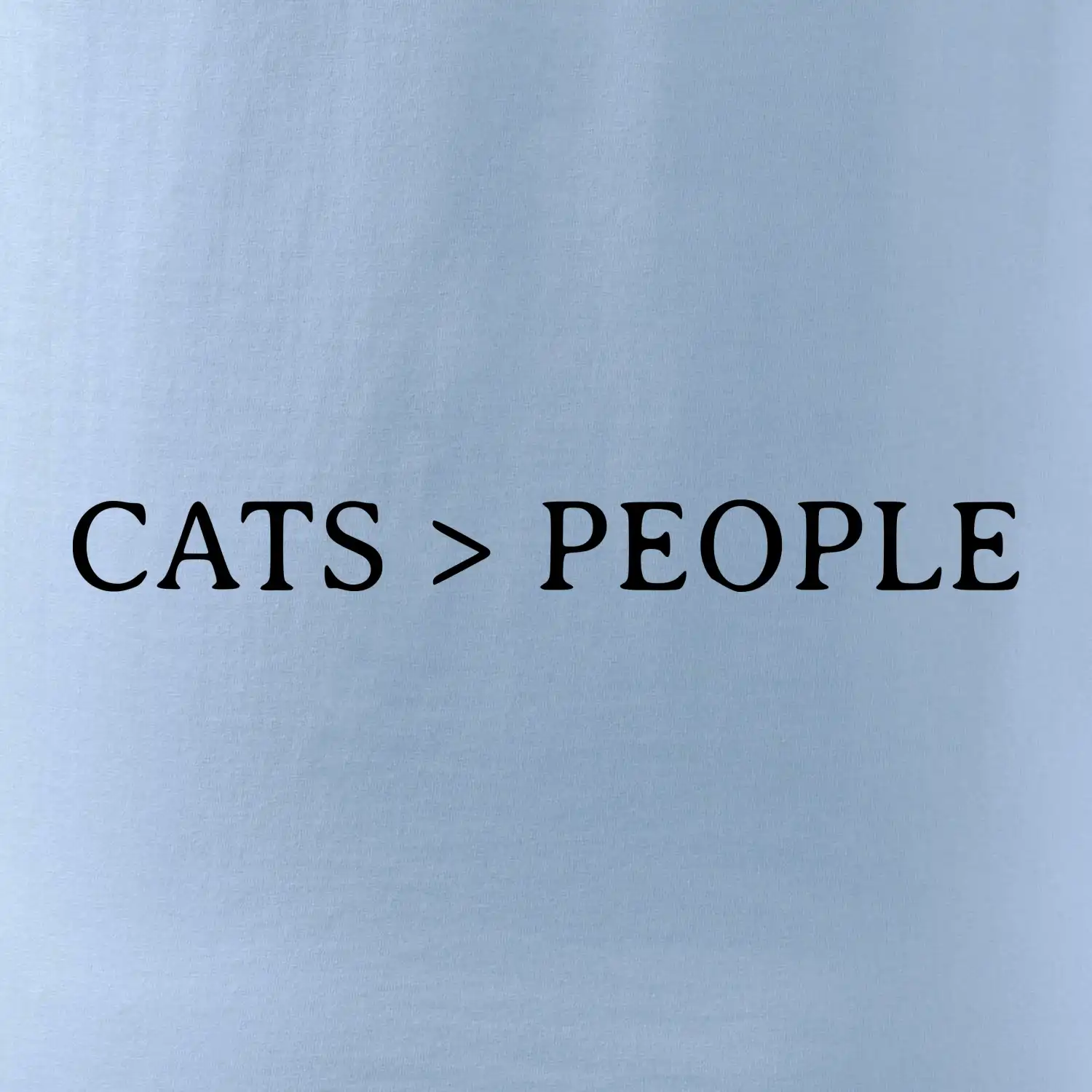 Cats > people