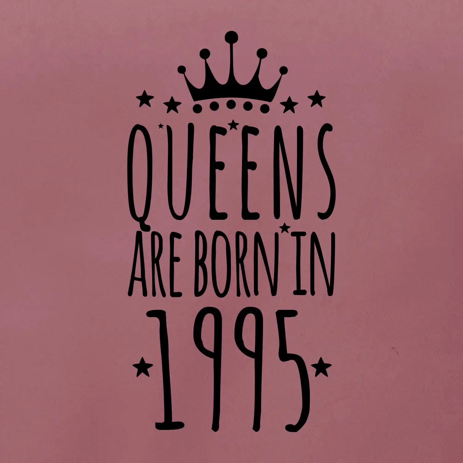 Queens are born in 1995