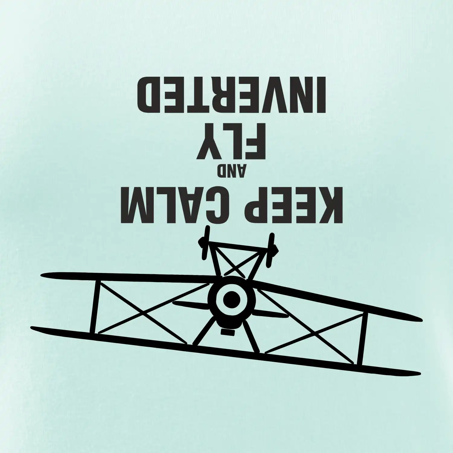 Keep Calm and Fly Inverted