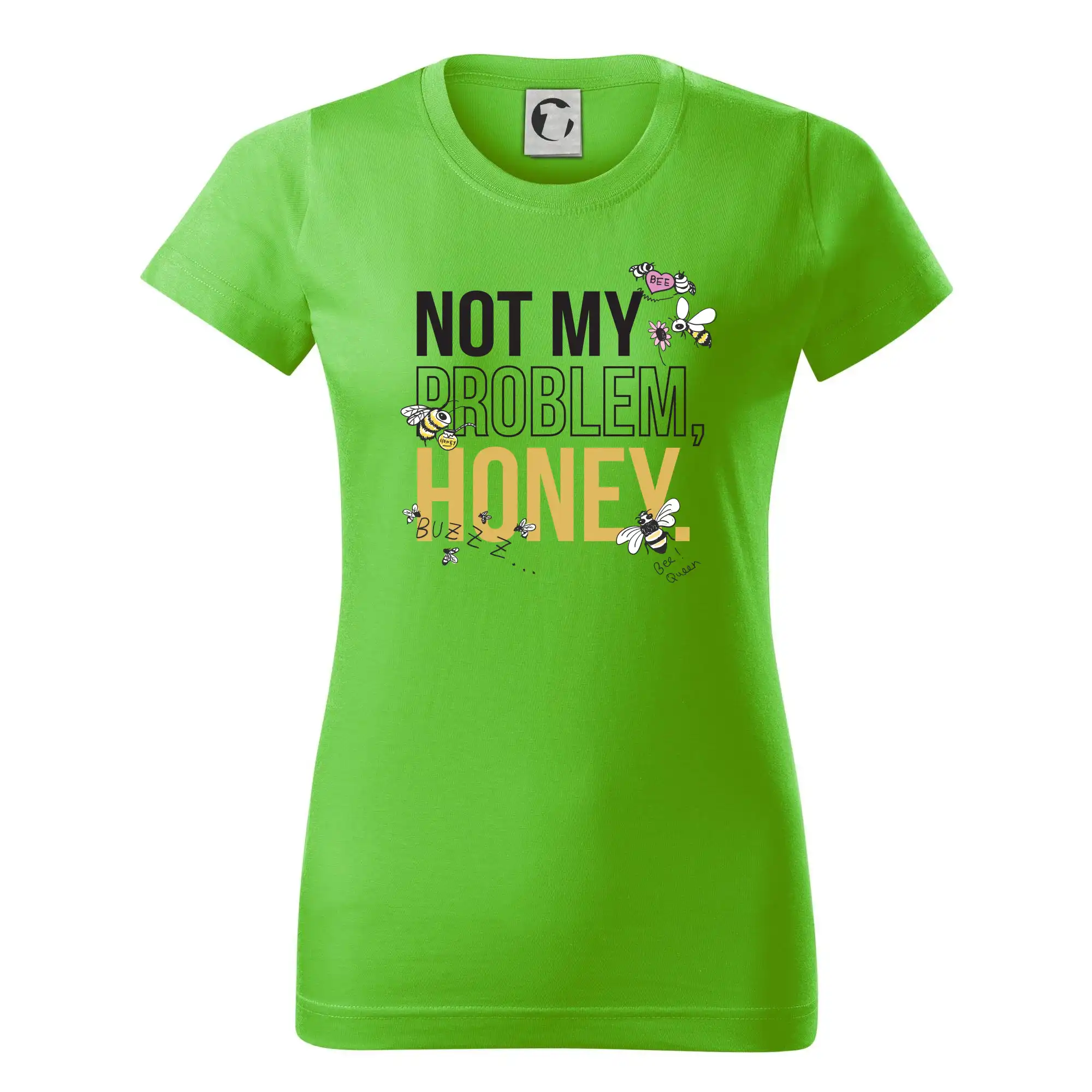 Not my problem, honey - Dámske tričko basic - ľahko voľnejšie a dlhšie