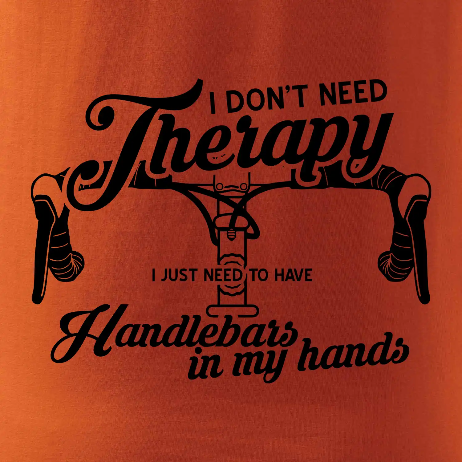 I don't need therapy handlebars in my hands