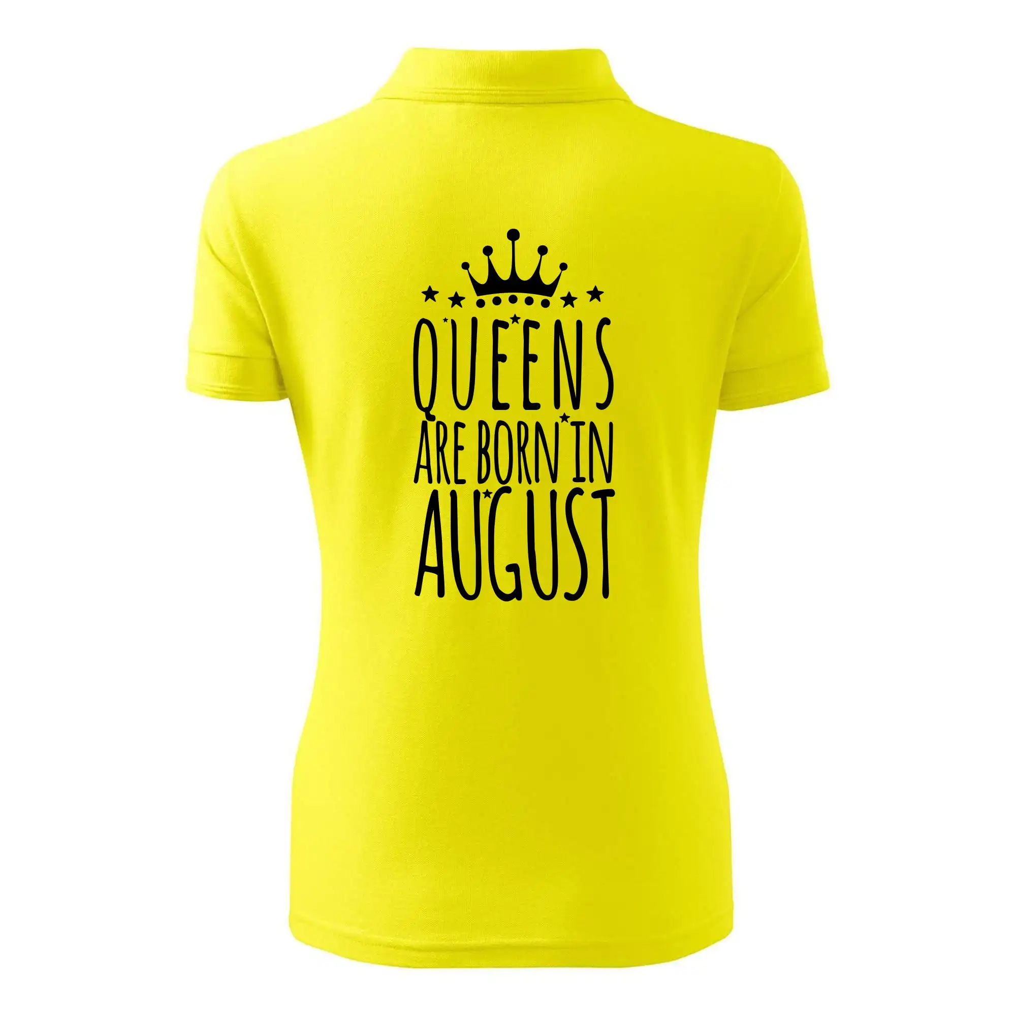 Queens are born in August