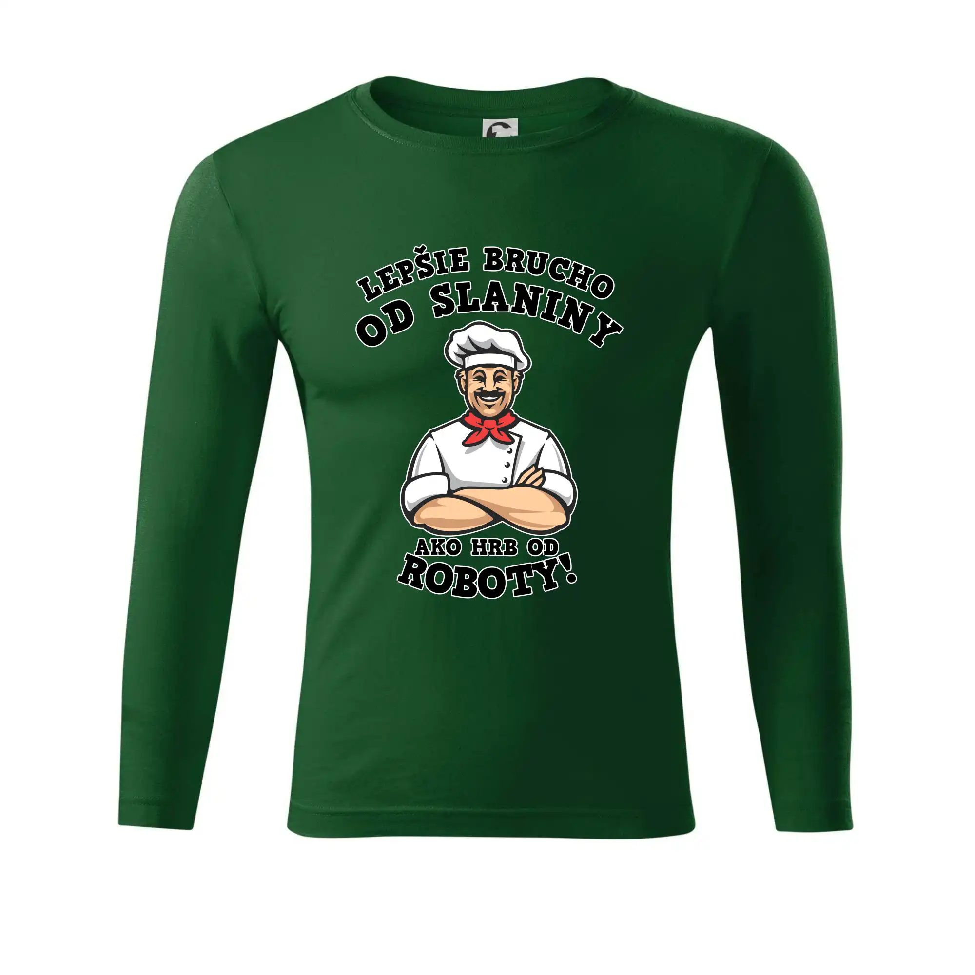 Lepšie bruch od slaniny ako hrb od roboty