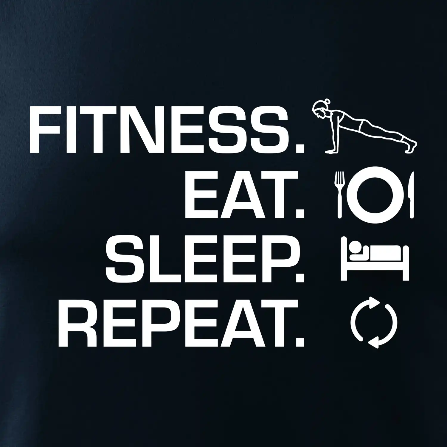 Fitness Eat Sleep Repeat