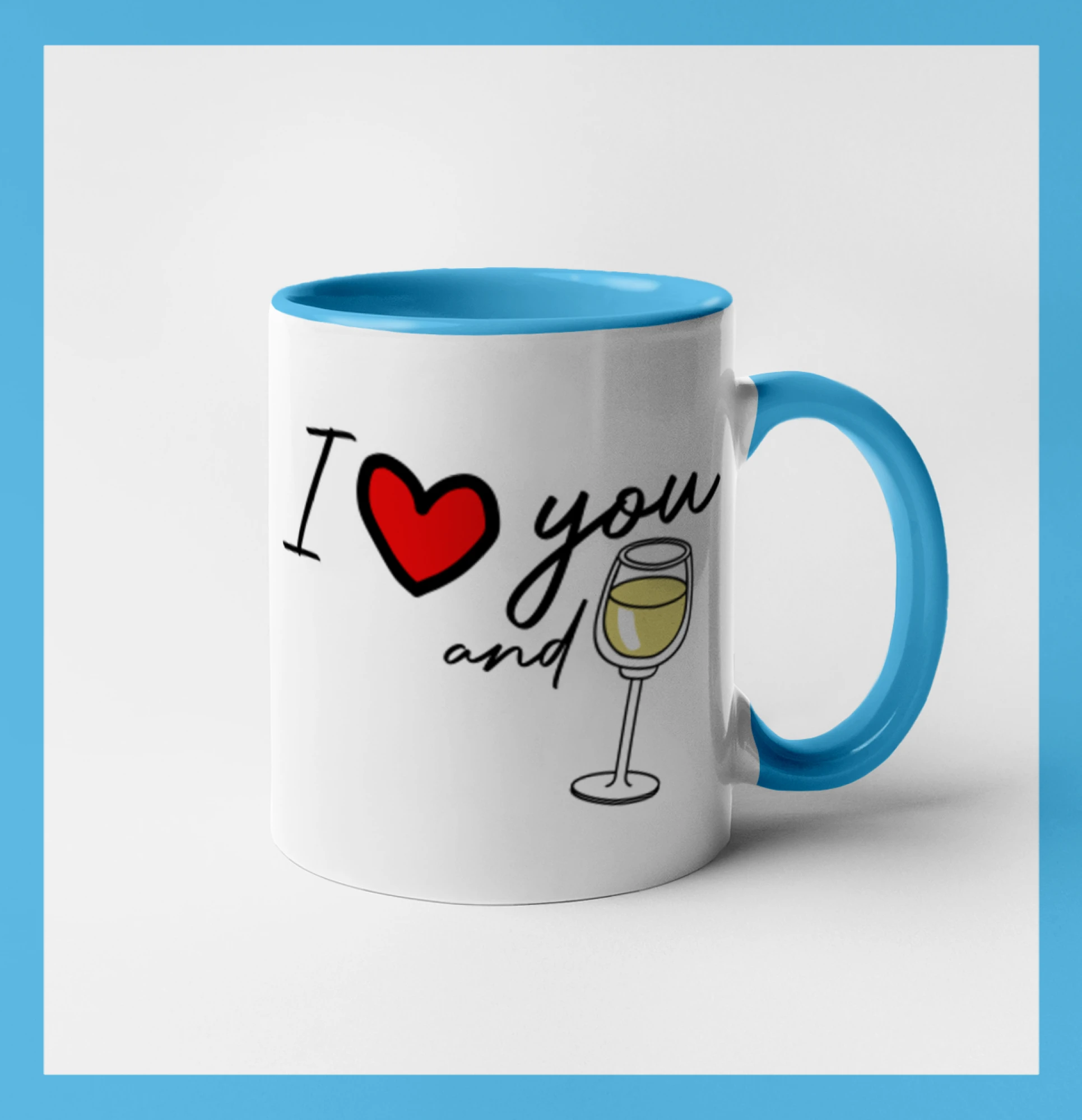I love you and white wine