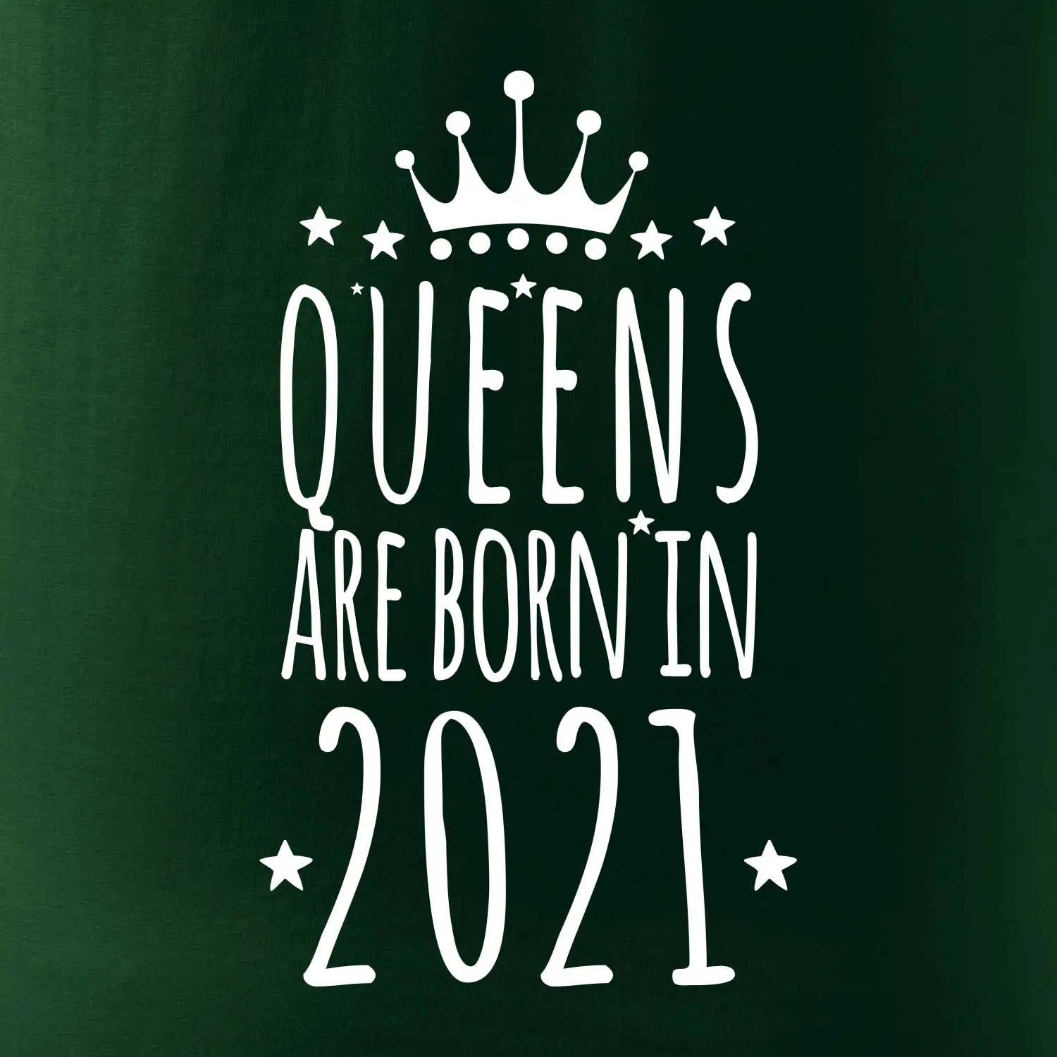 Queens are born in 2021
