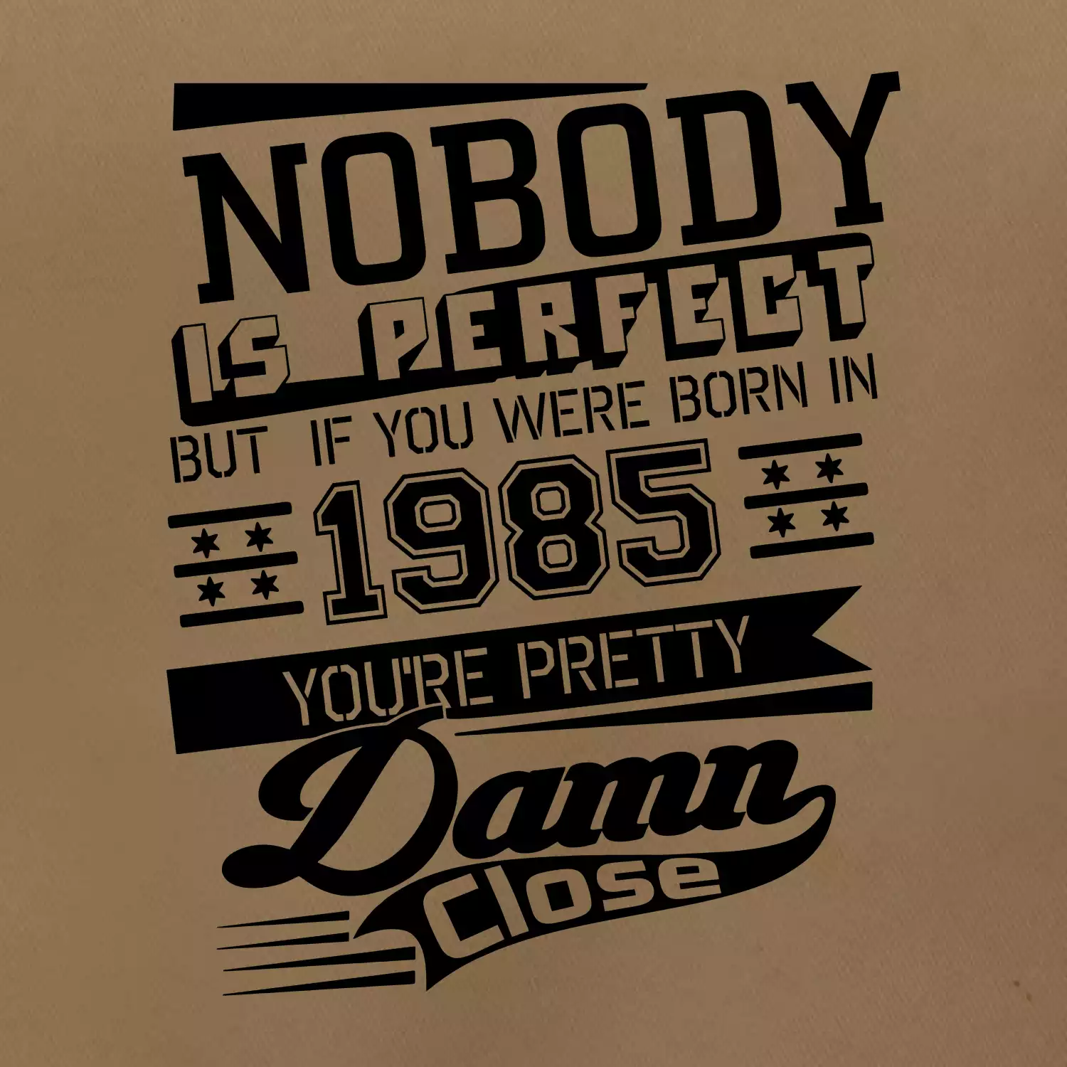 Nobody is perfect - 1985