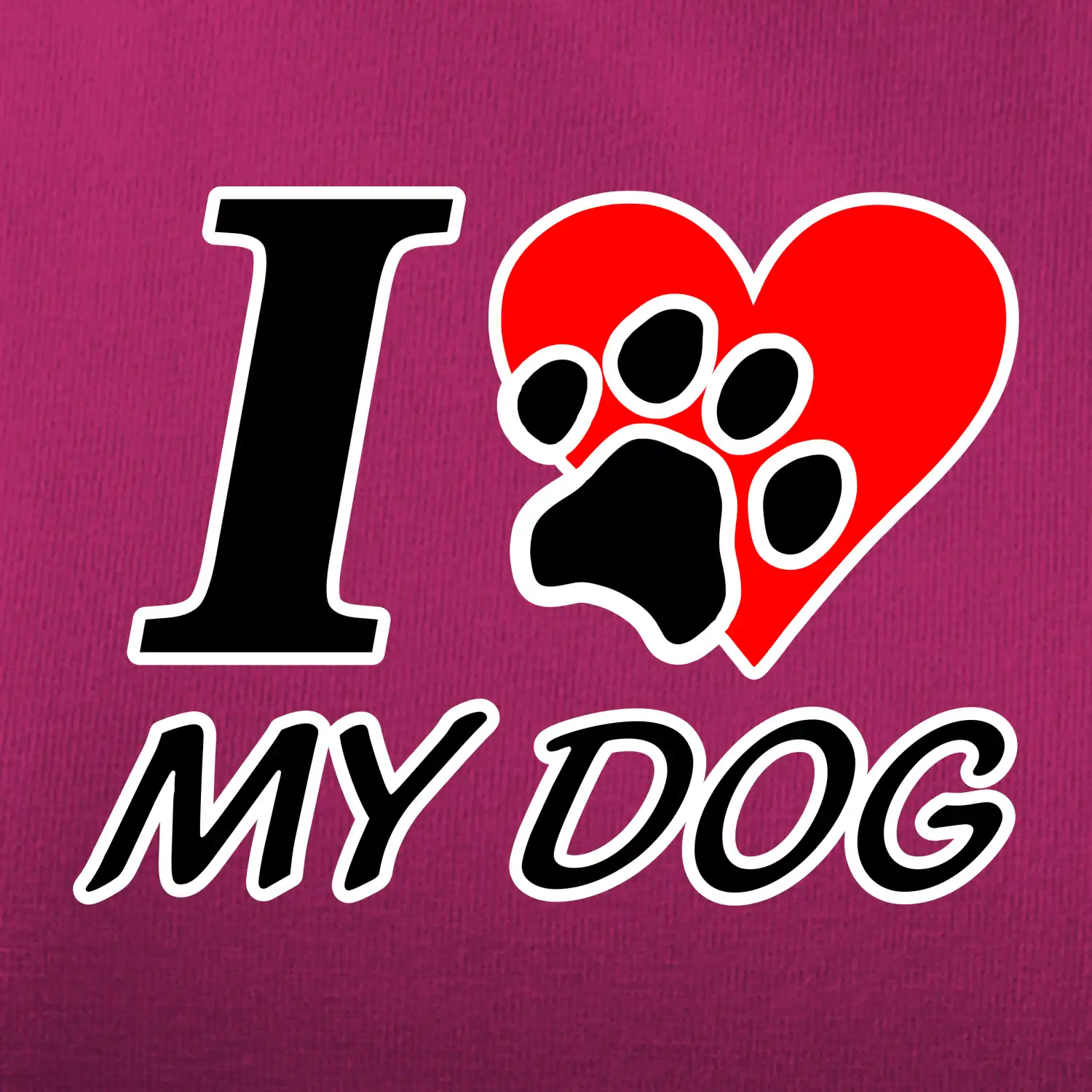 I love my dog - nápis