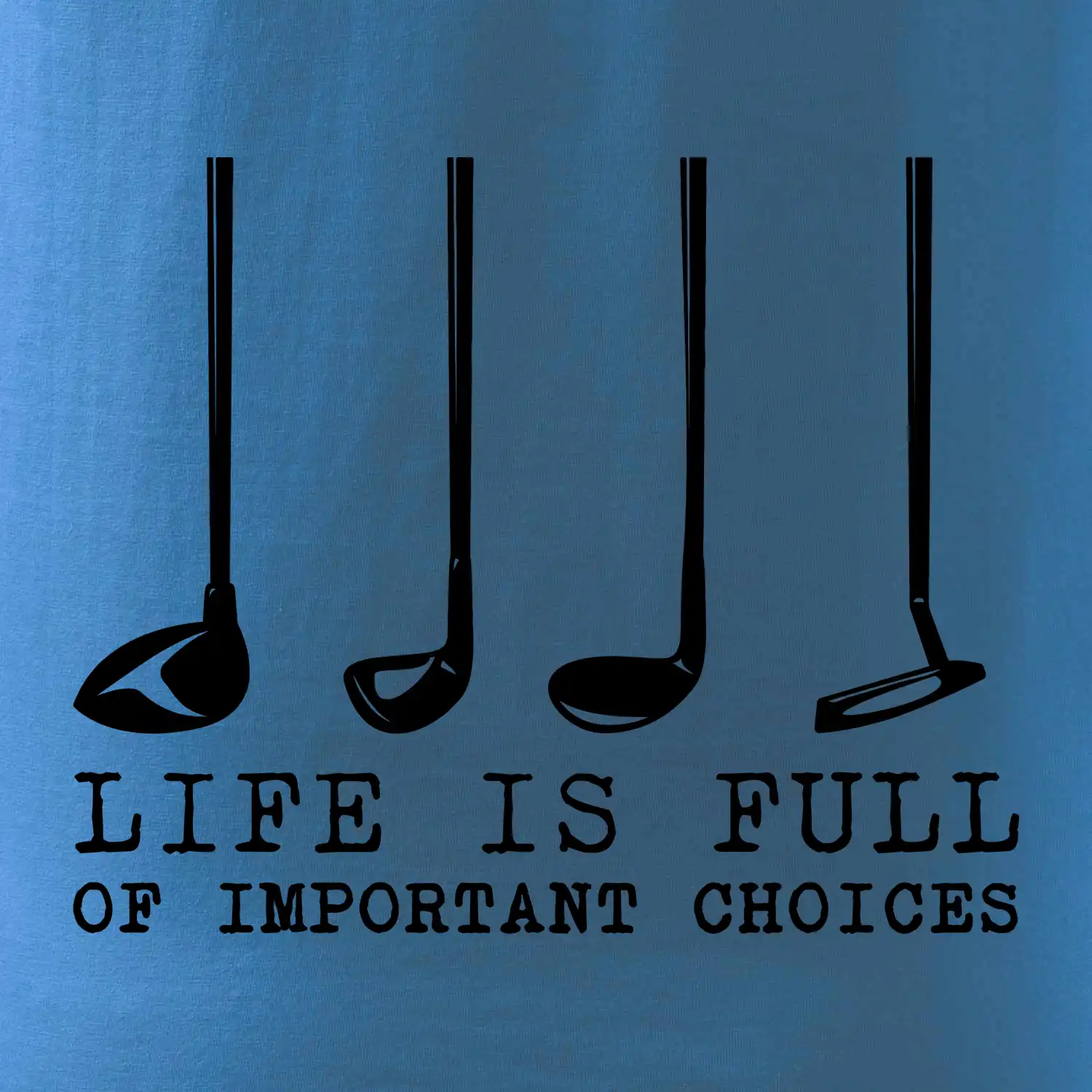 Golf - life is full of important choices