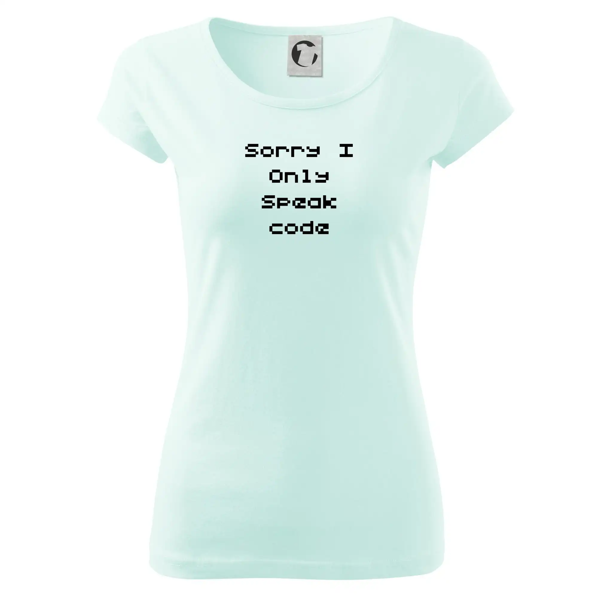 Tričká pre ajťákov - Sorry I Only Speak code - Dámske tričko Pure