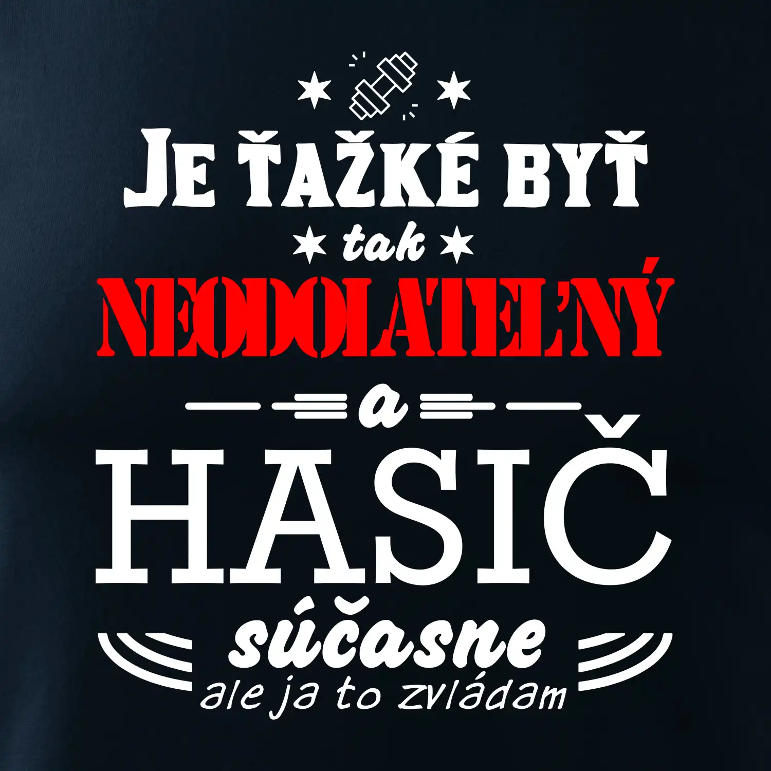 Neodolateľný hasič