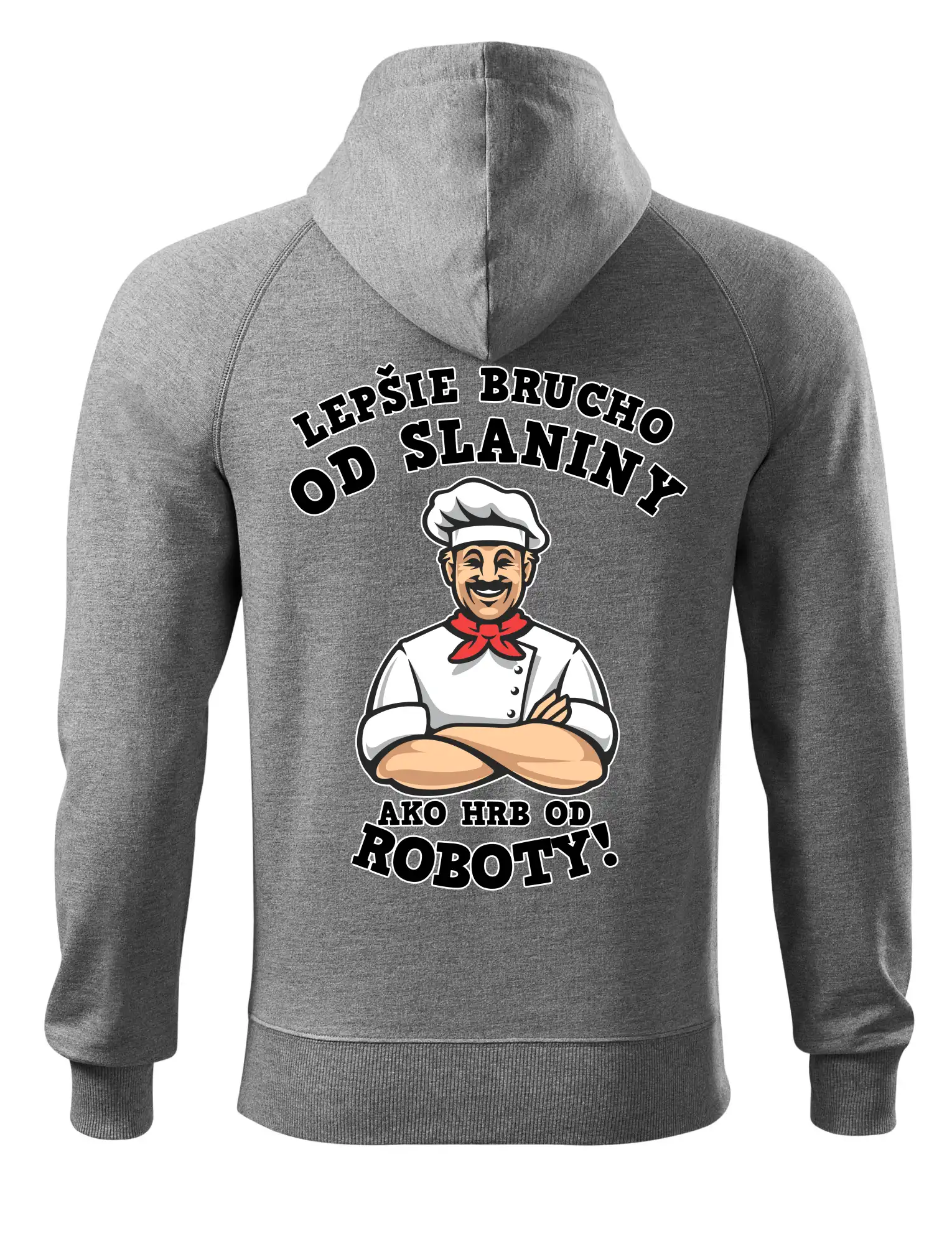Lepšie bruch od slaniny ako hrb od roboty