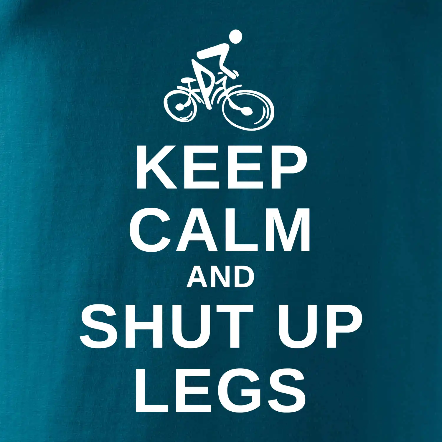 Keep calm and shut your legs