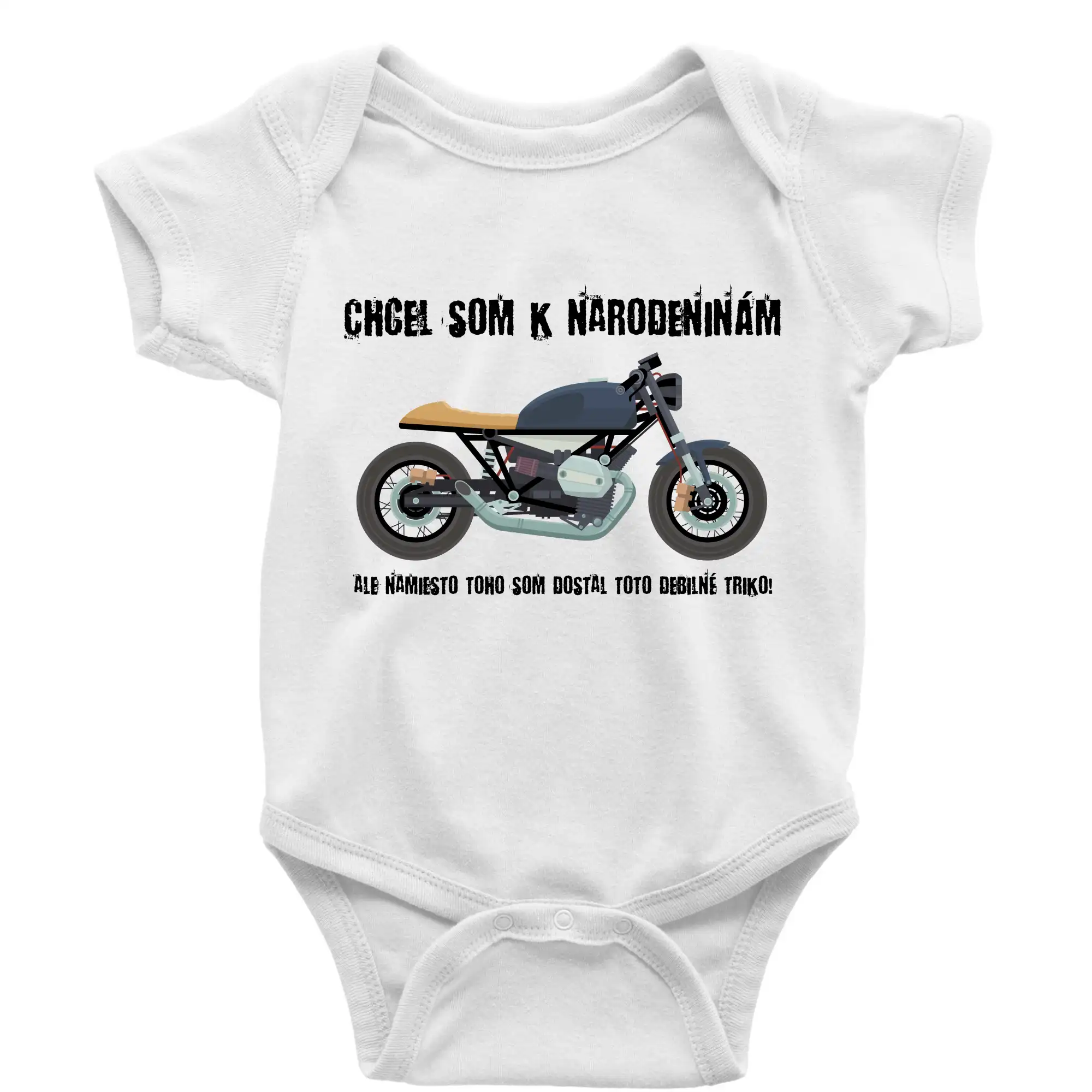 Tričká a mikiny s potlačou motoriek – pre pravých motorkárov - Chcel som motorku - narodeniny - Body dojčenské s krátkym rukávom