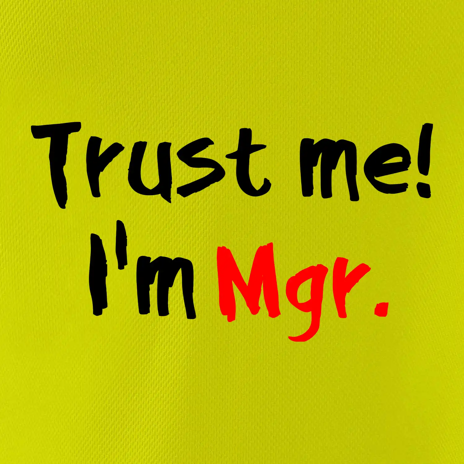 Trust me I´m  Mgr. / Věř mi jsem Magistr.