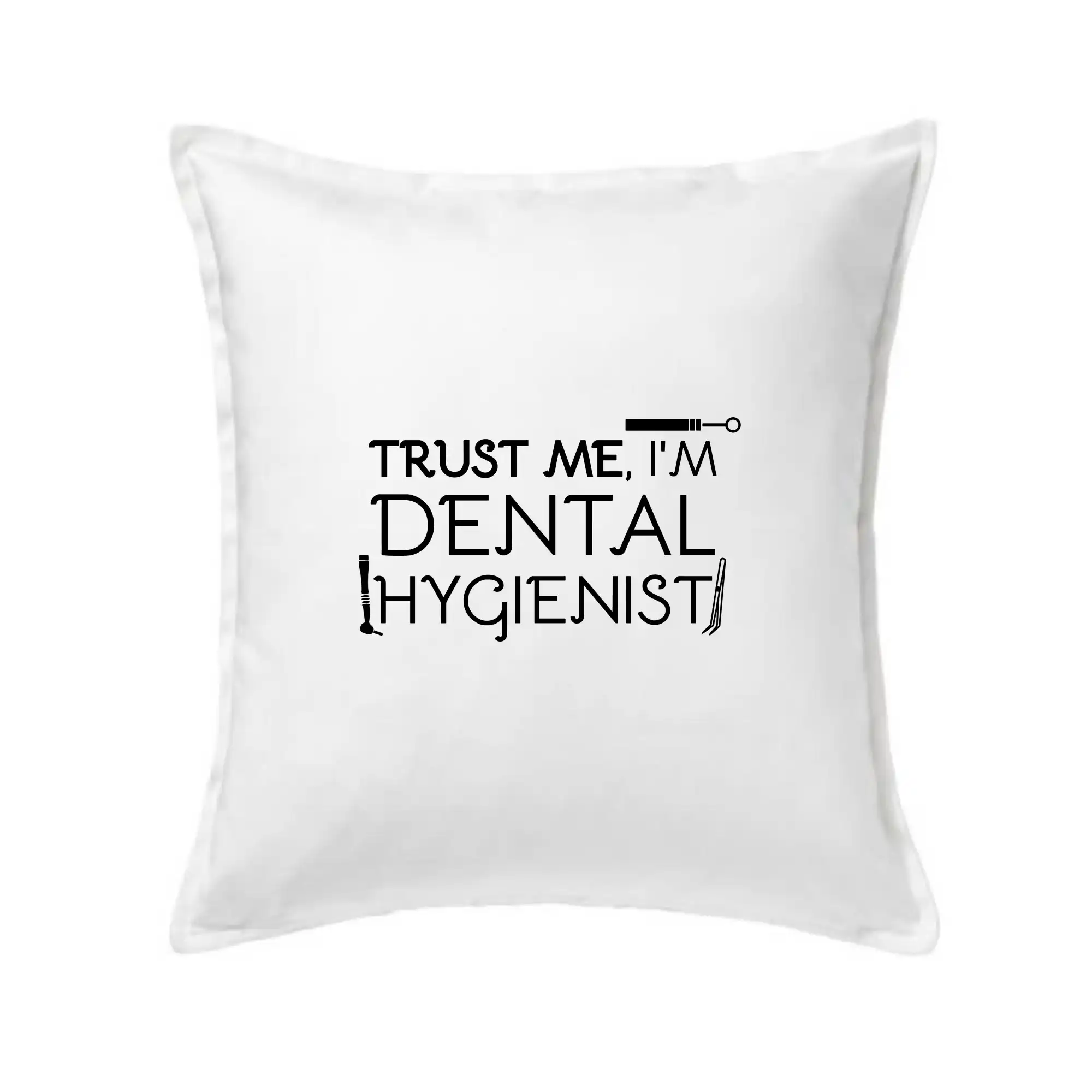 Trust me I'm dental hygienist