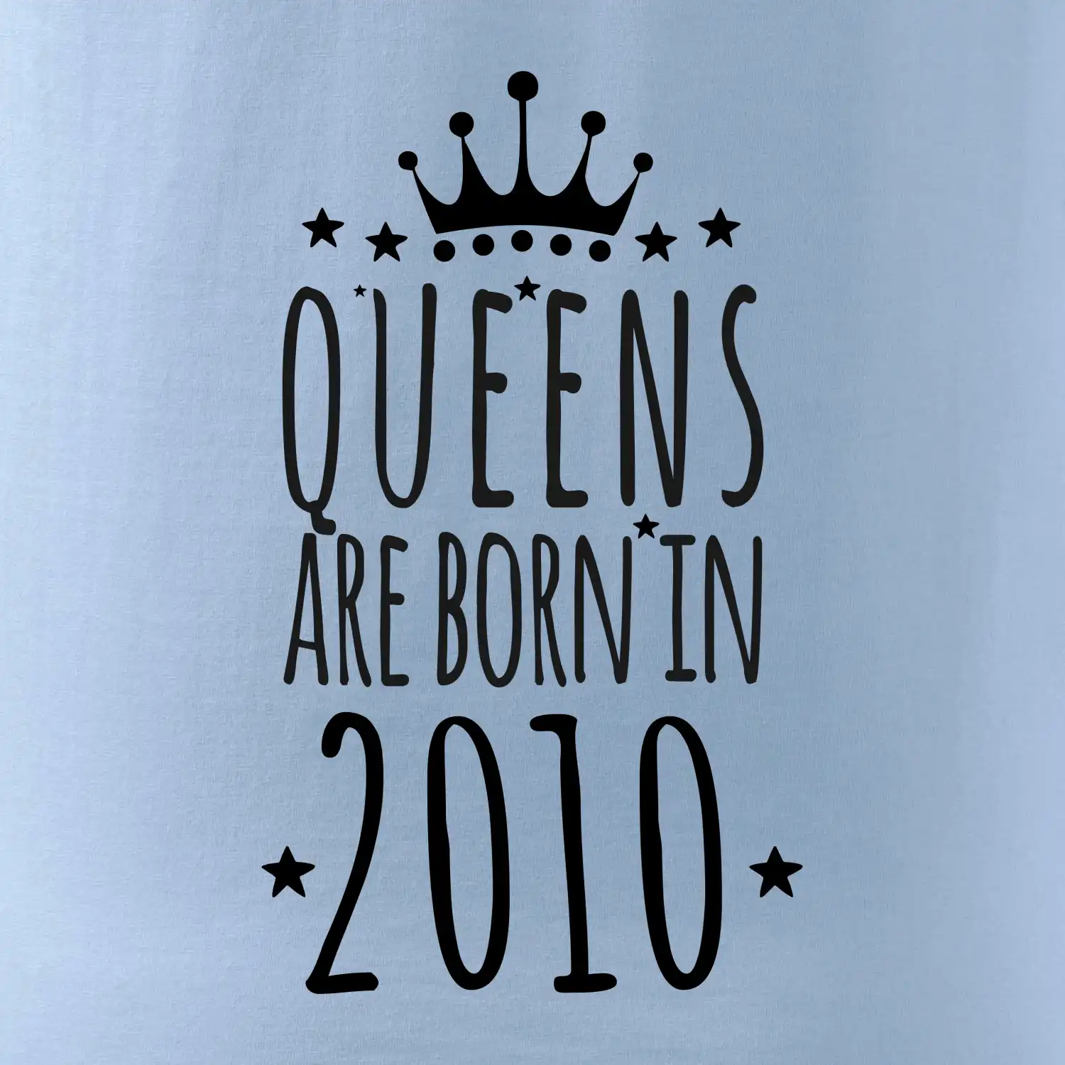 Queens are born in 2010