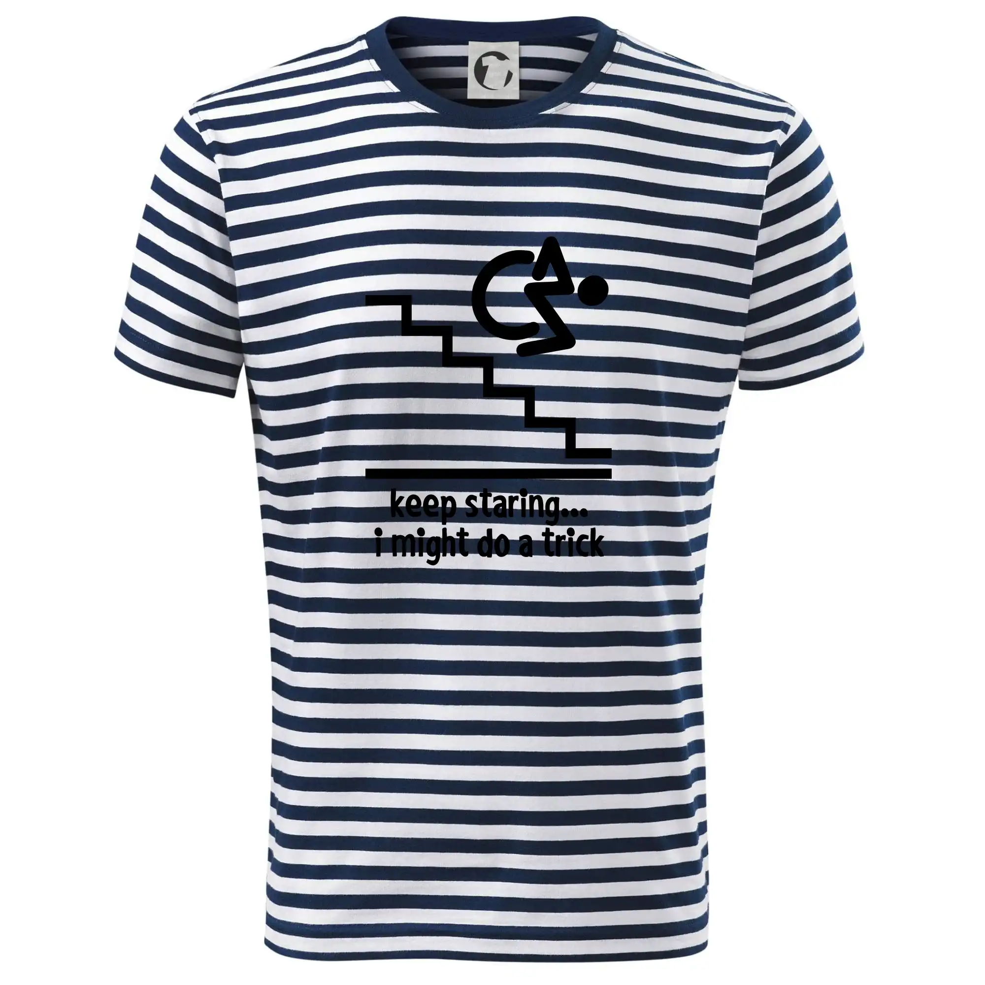 Keep staring i might do a trick - Tričko na vodu