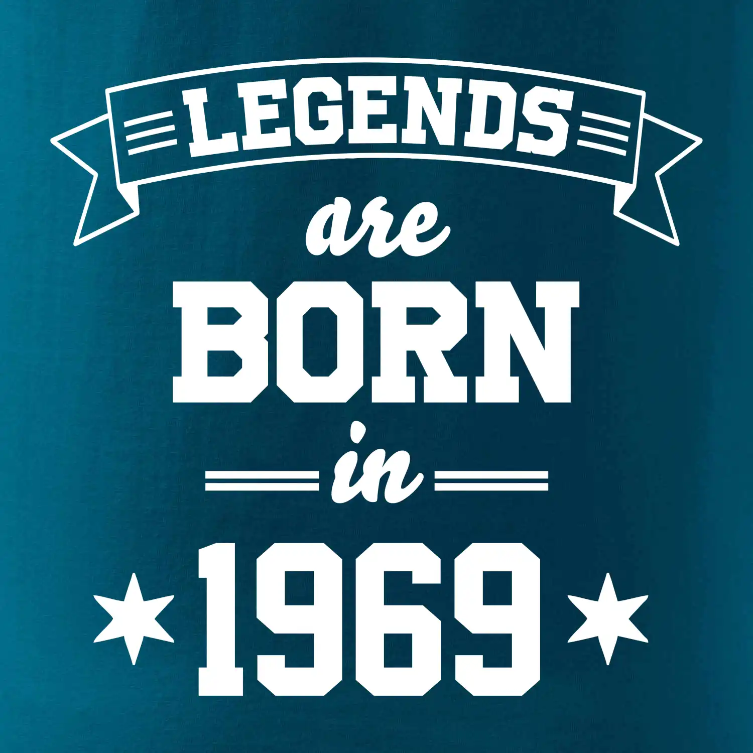 Legends are born in 1969