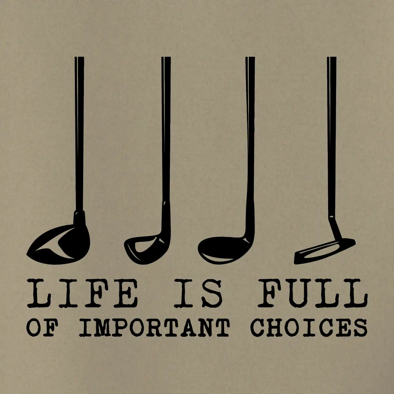 Golf - life is full of important choices