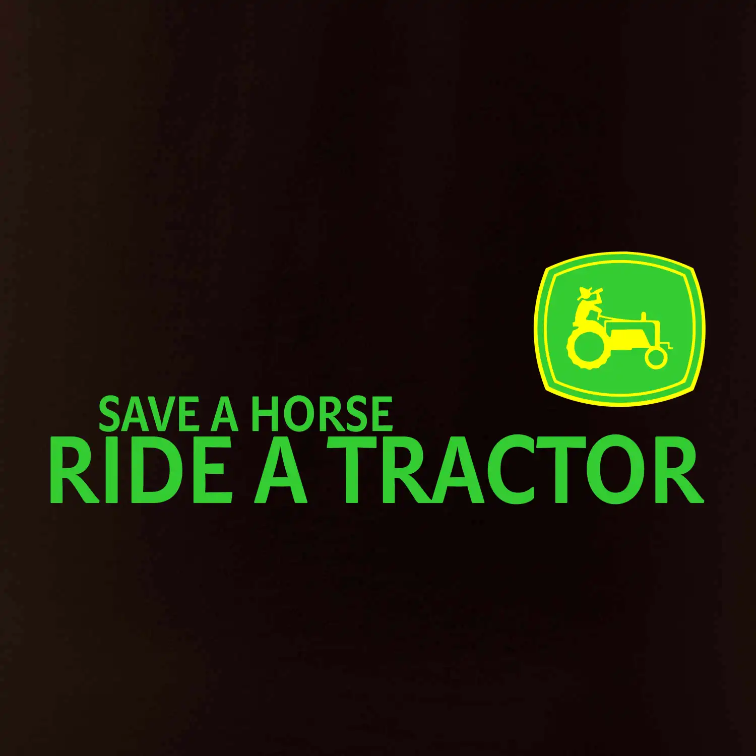 Save horse, ride tractor