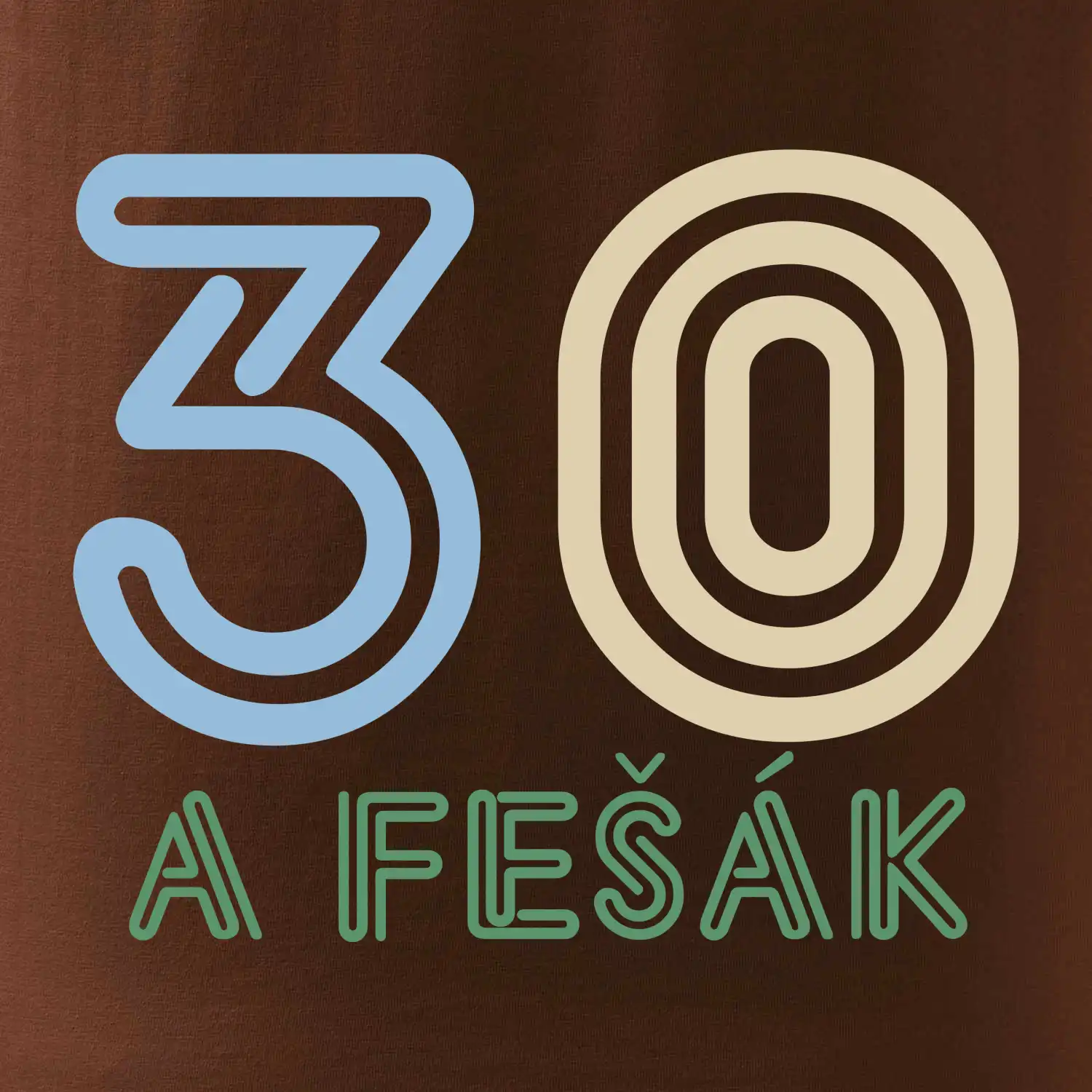30 a fešák