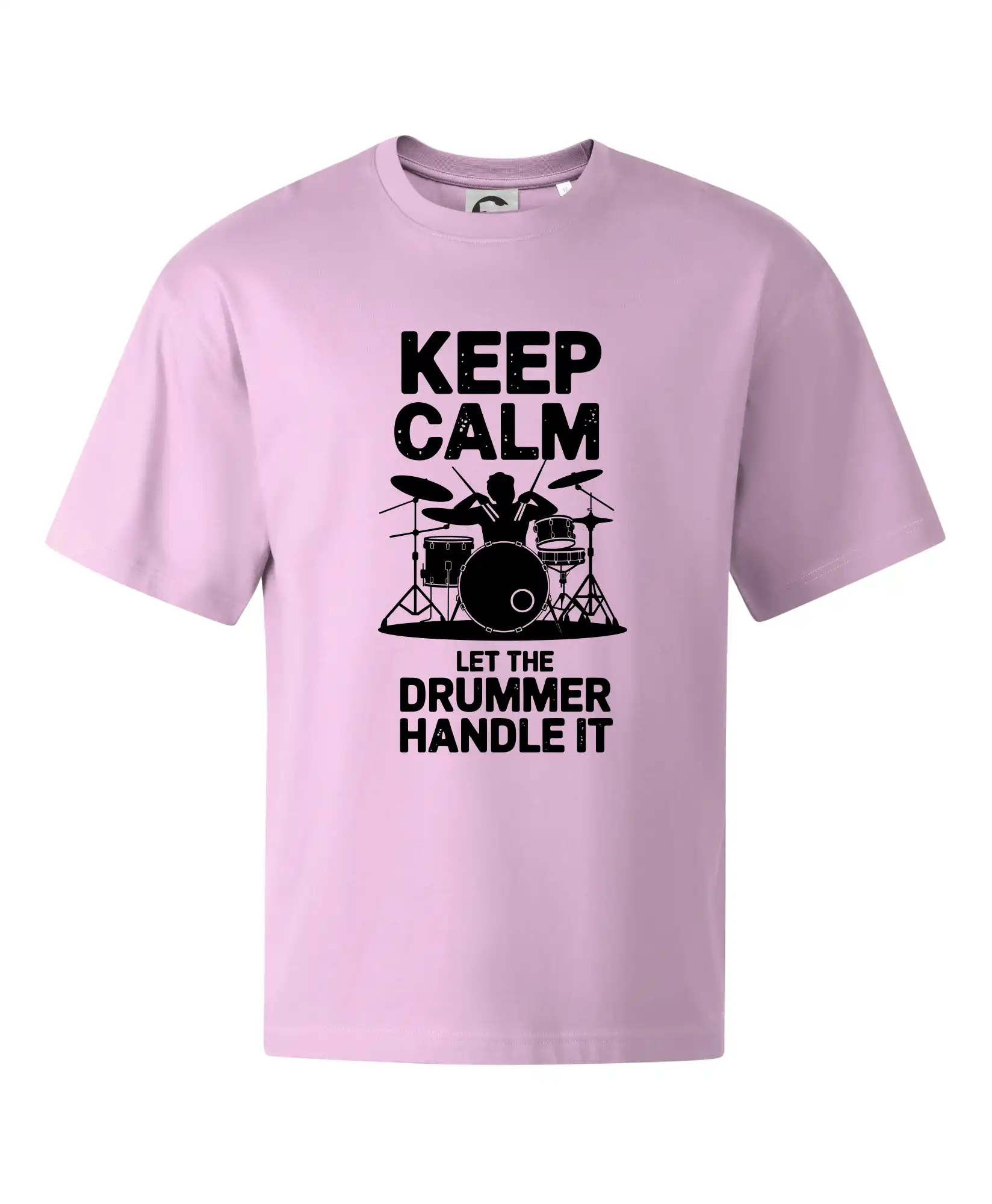 Keep Calm and Let The Drummer Handle It