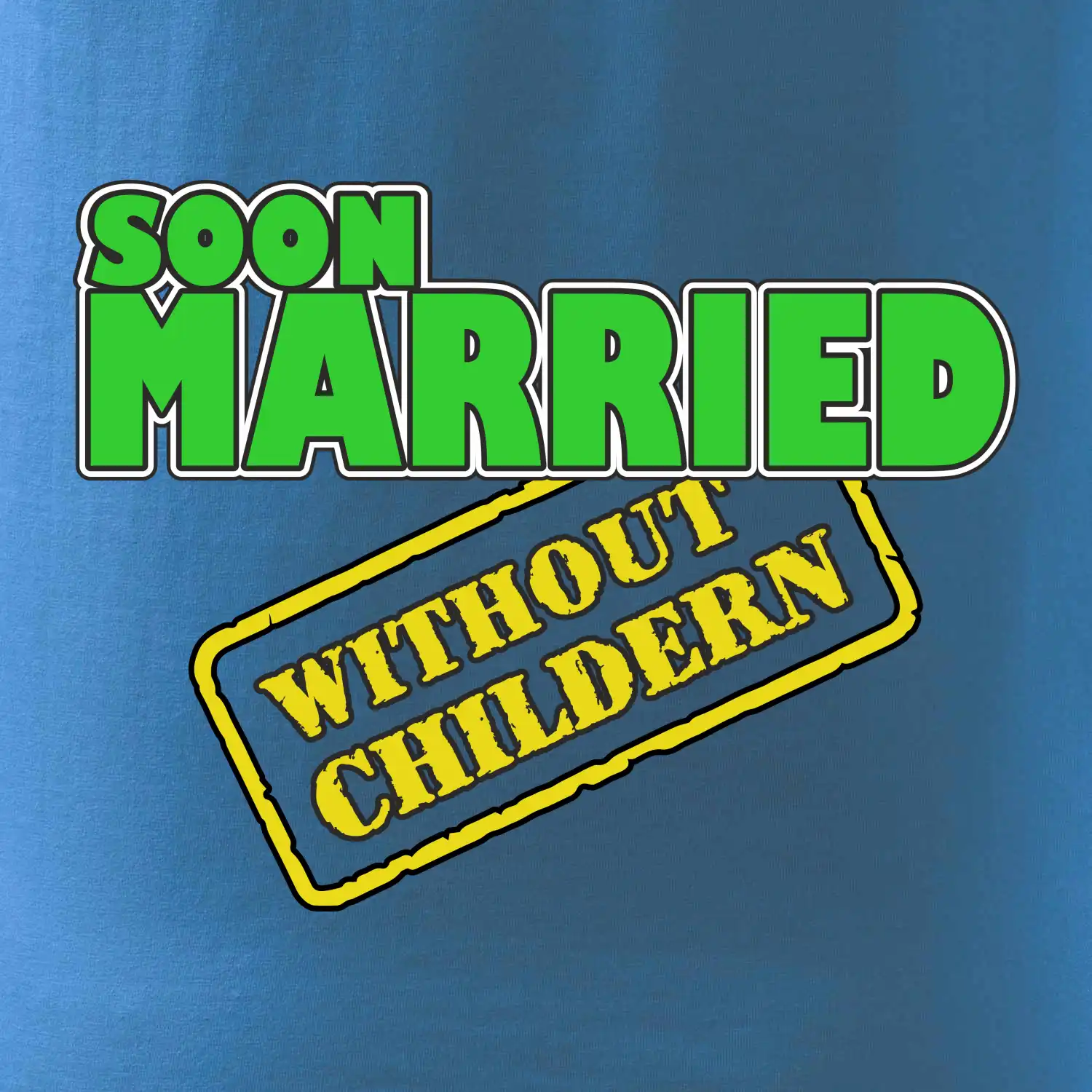 Soon married without childern