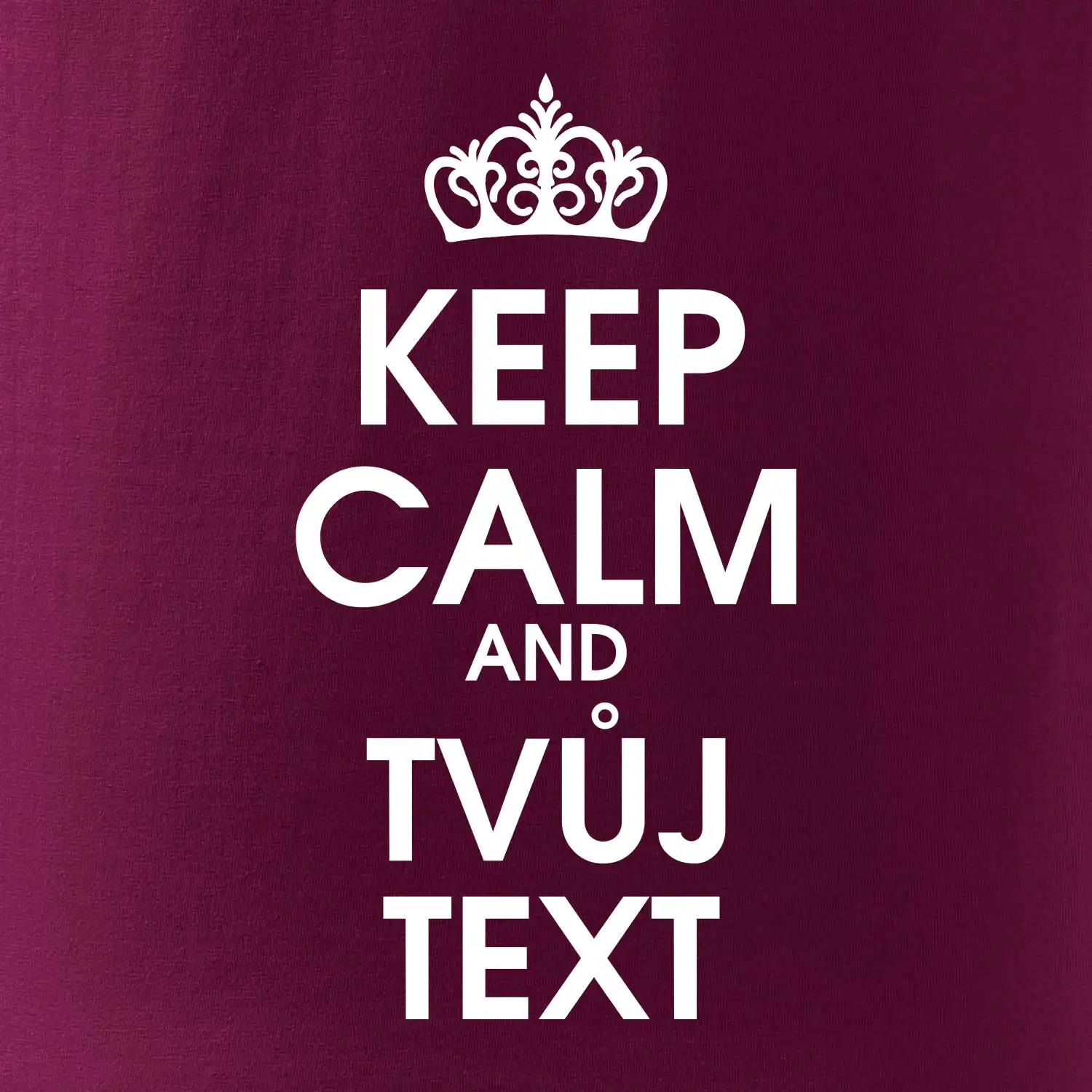 Keep calm - váš text