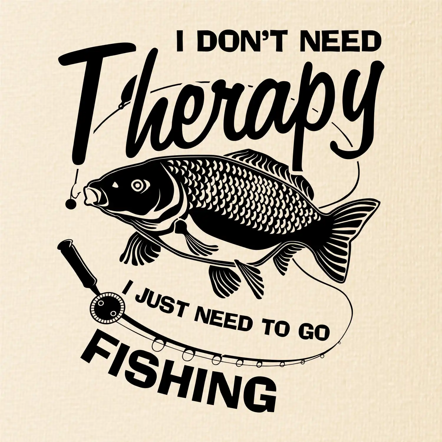 I dont need therapy - fishing