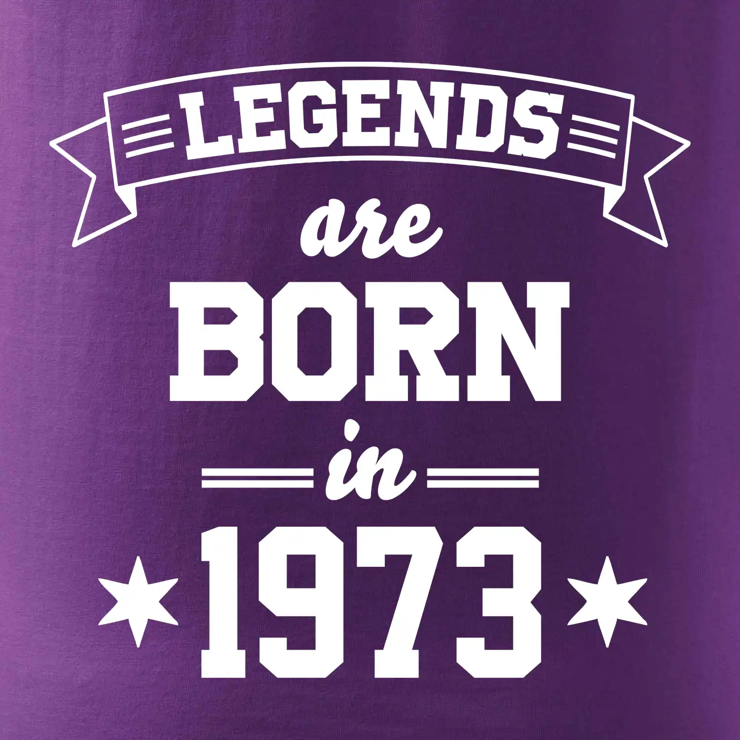 Legends are born in 1973