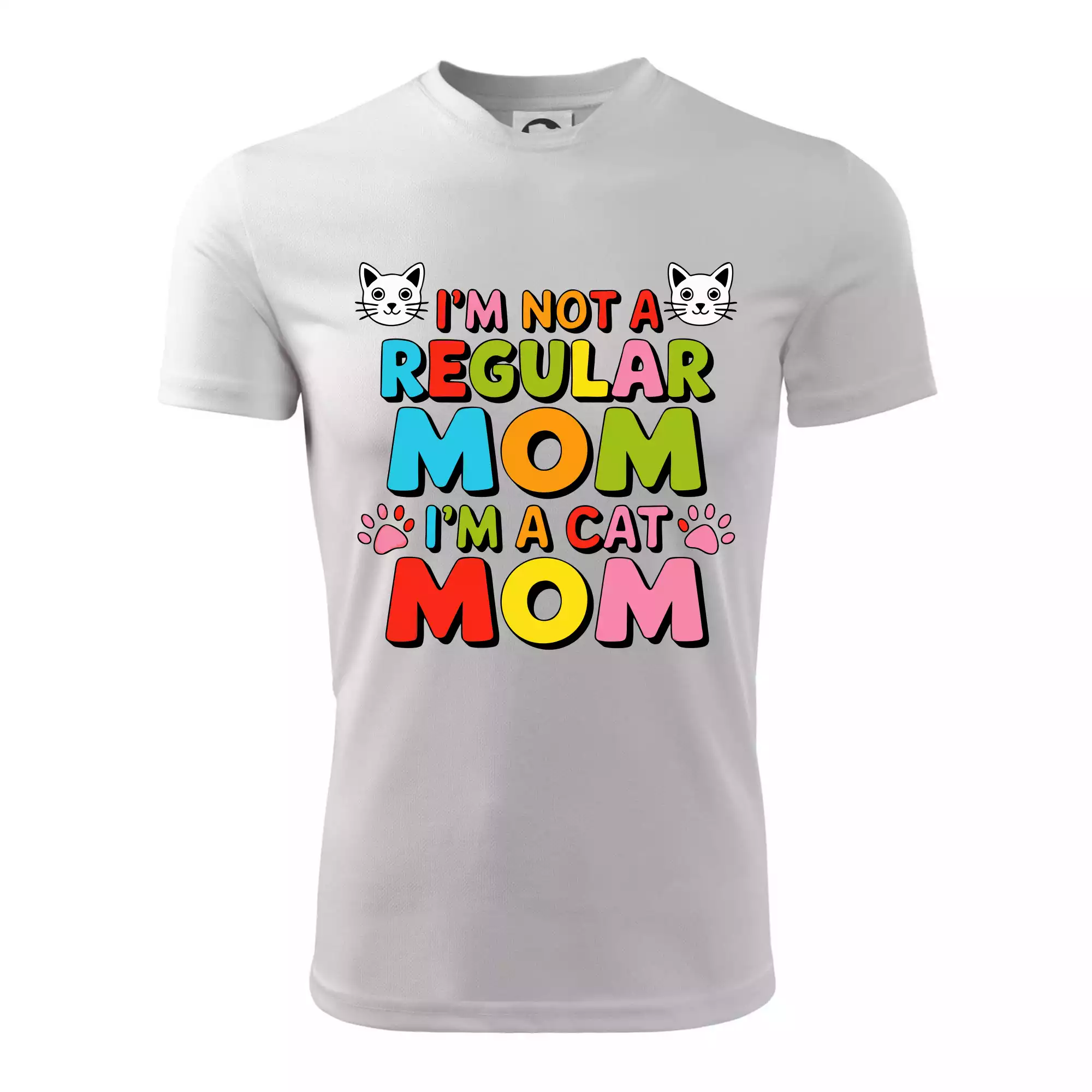 I'm not a regular mom I'm a cat mom