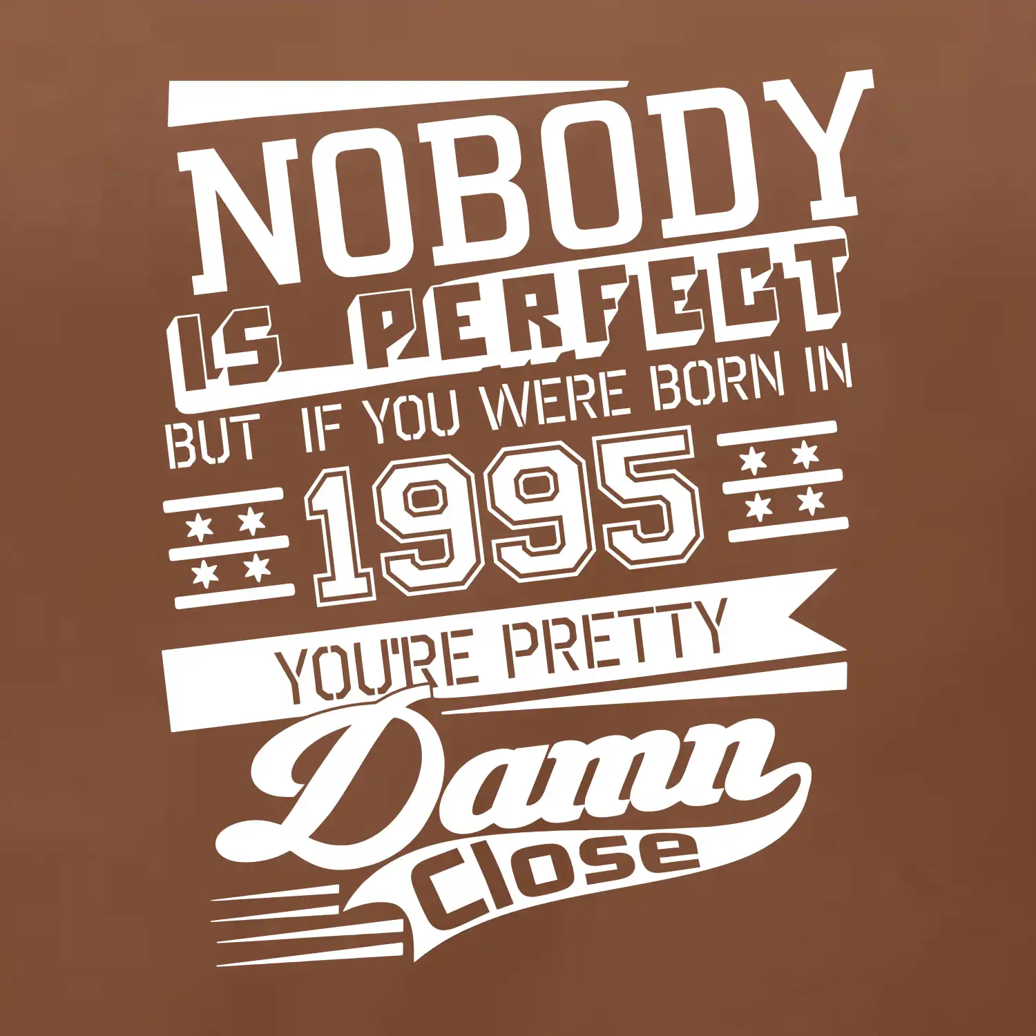 Nobody is perfect - 1995
