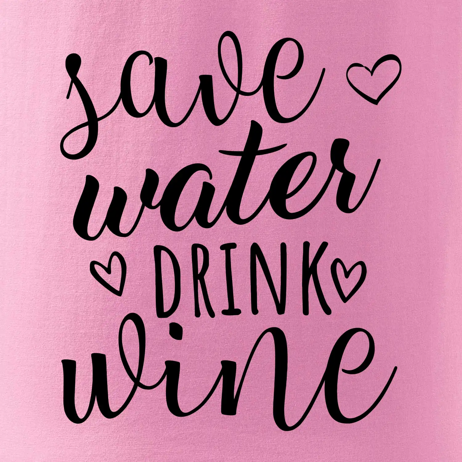 Save water drink wine