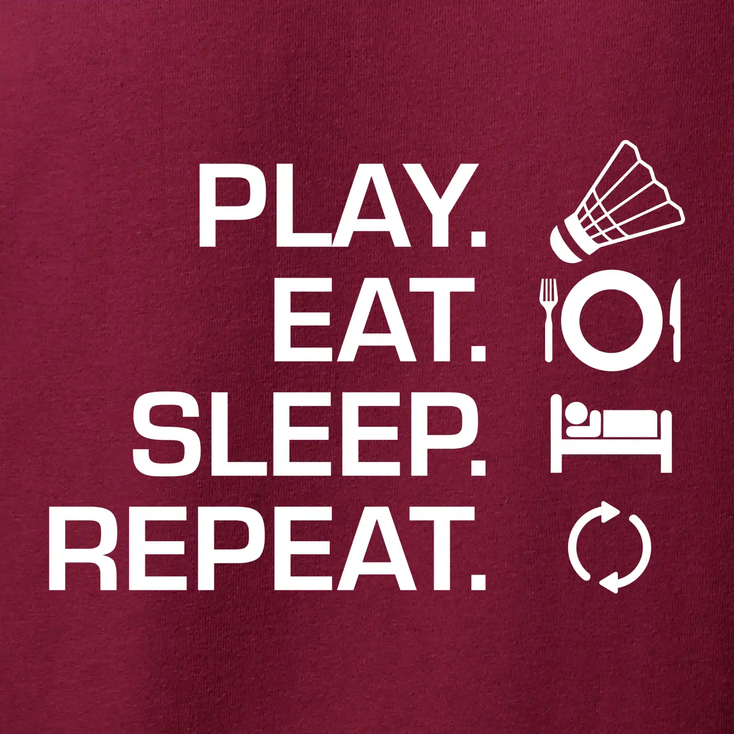 Play Eat Sleep Repeat badminton