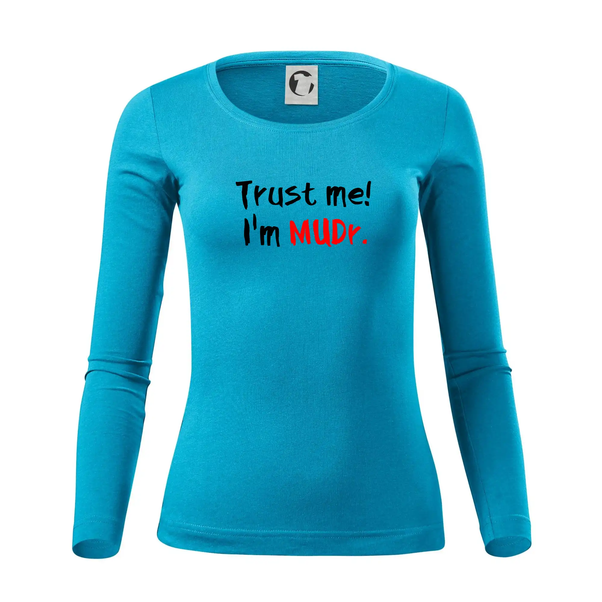 Trust me I´m  MUDr. / Věř mi jsem MUDR.