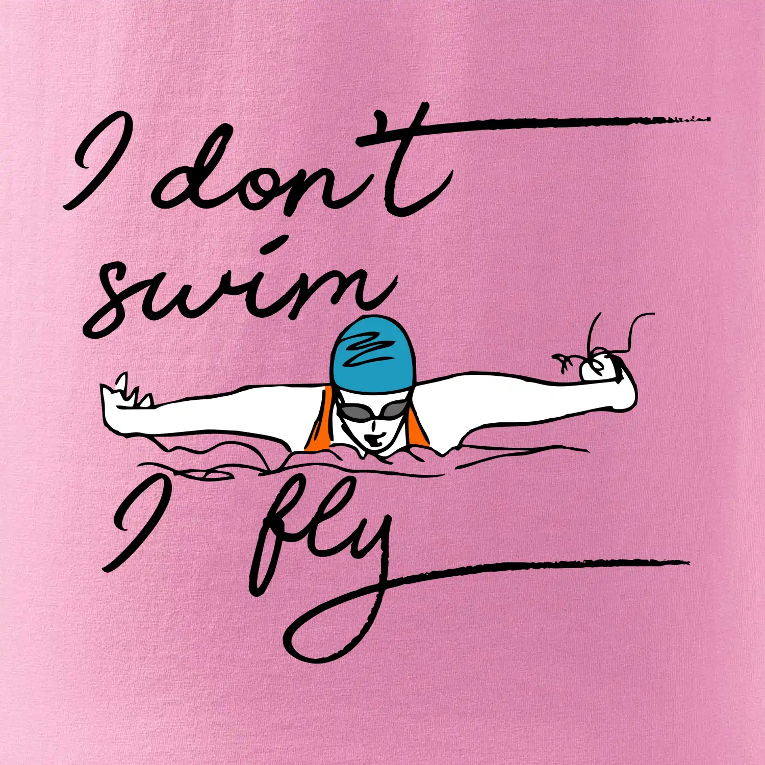 I don't swim i fly