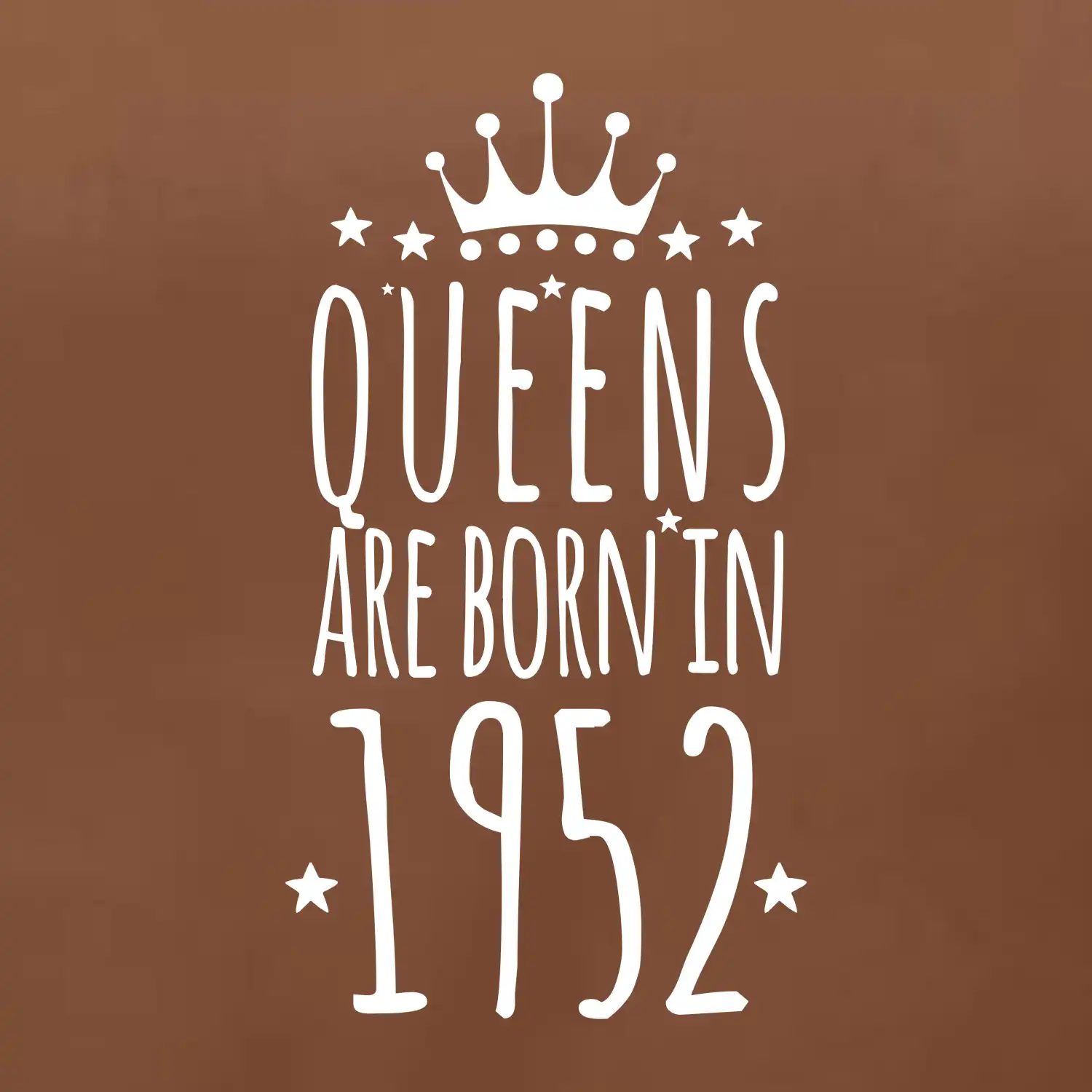 Queens are born in 1952