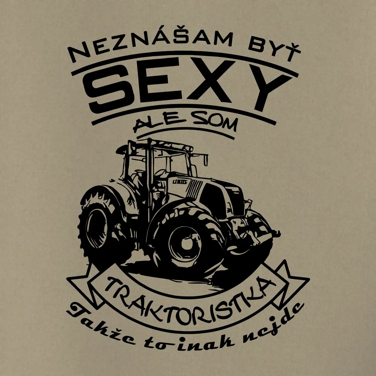 Neznášam byť sexy - Traktoristaka - Traktor