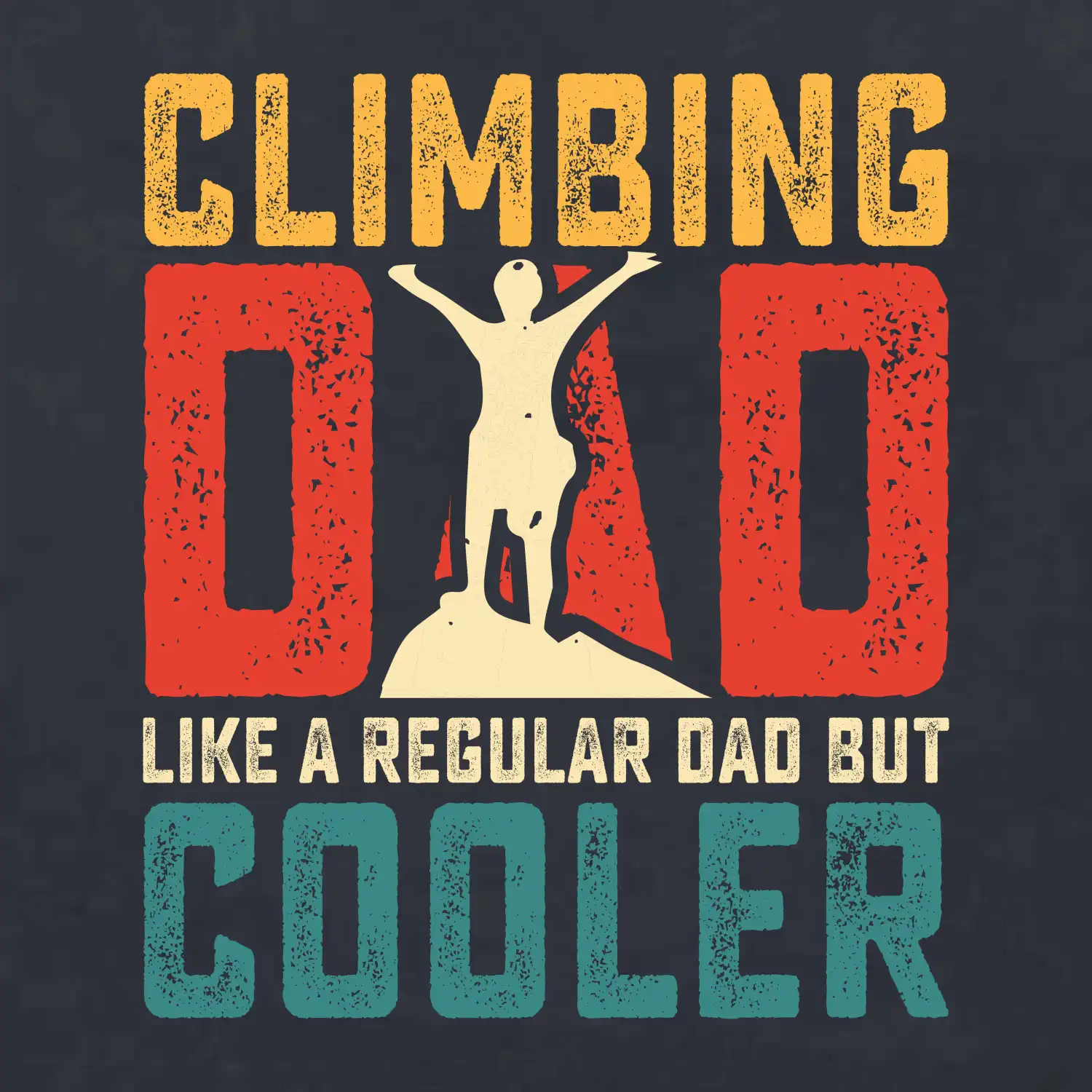 Climbing dad like a regular dad but cooler