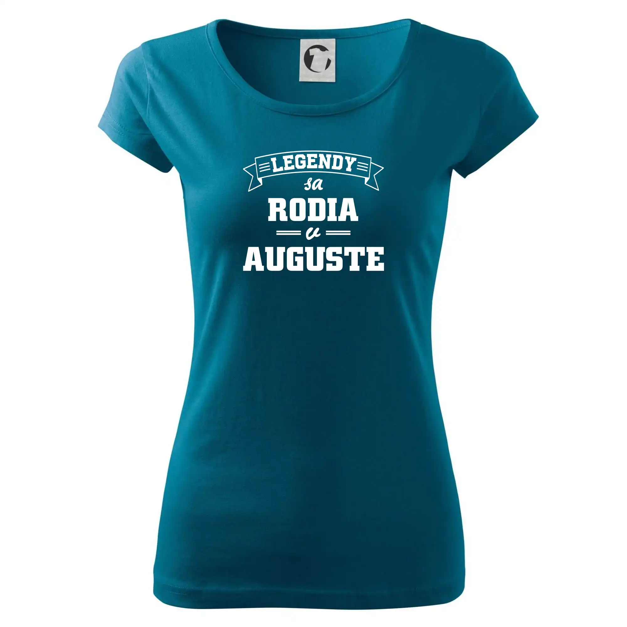 Tričká pre narodených v januáriv auguste - Legendy sa rodia v auguste - Dámske tričko Pure