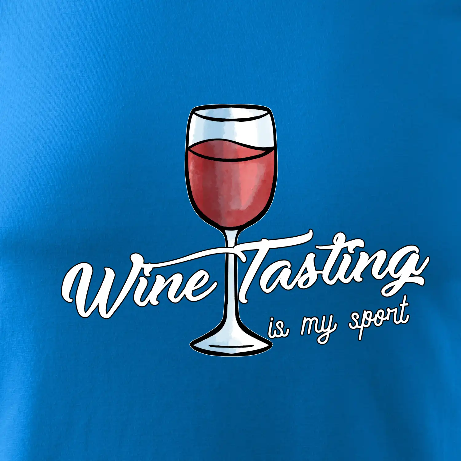 Wine tasting is my sport