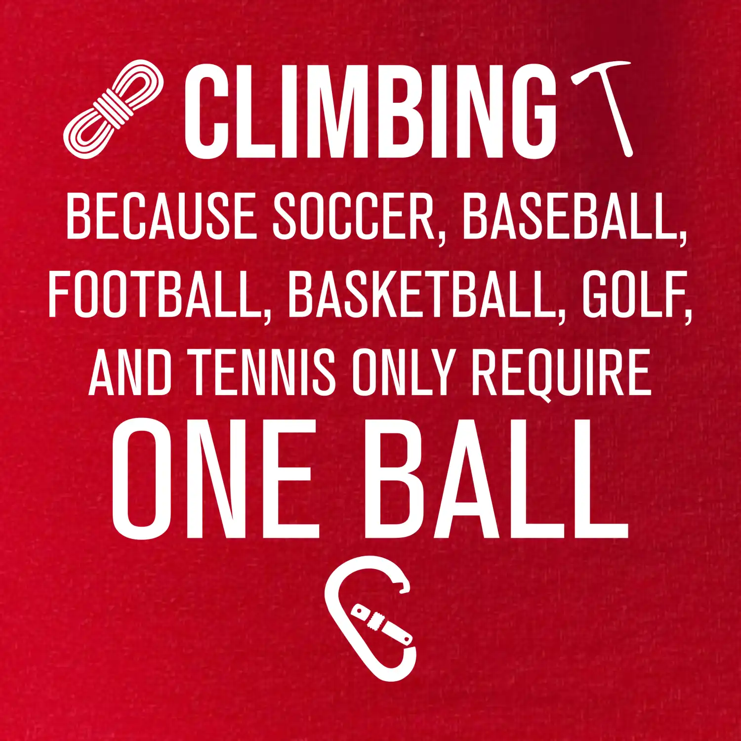 Climbing beacause one ball