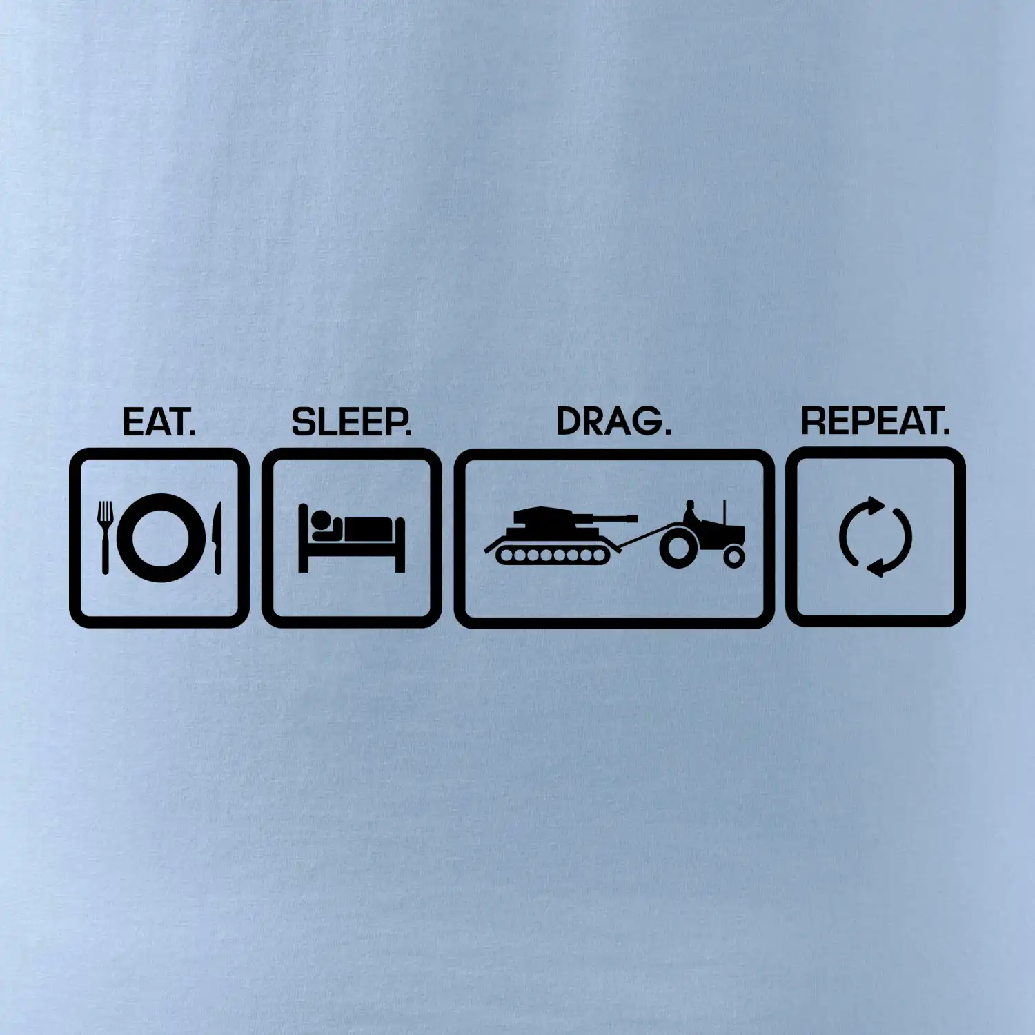 Eat sleep drag repeat