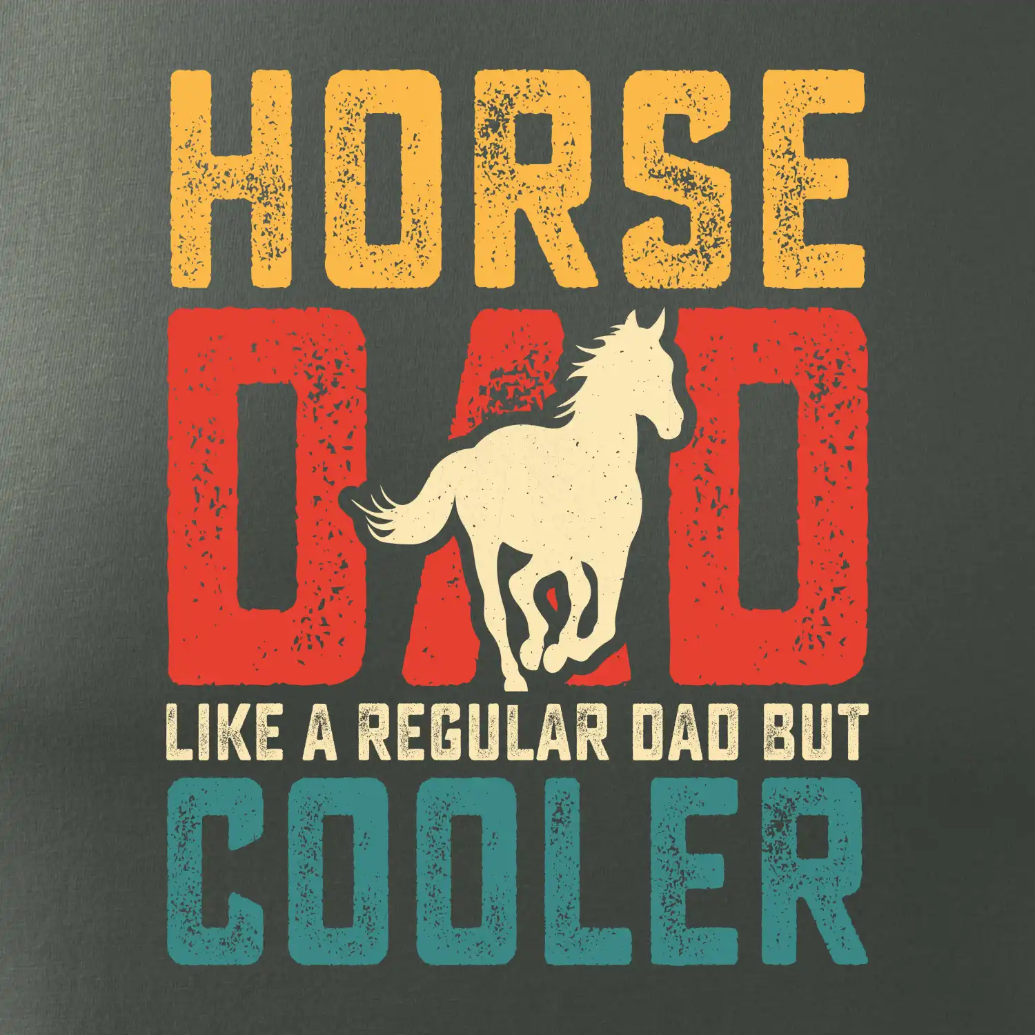 Horse dad like a regular dad but cooler