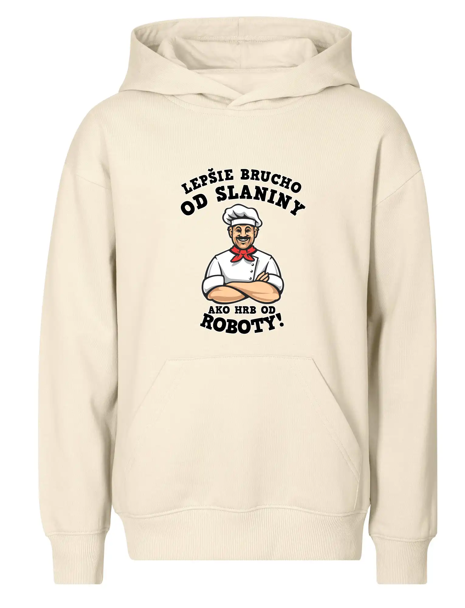 Lepšie bruch od slaniny ako hrb od roboty