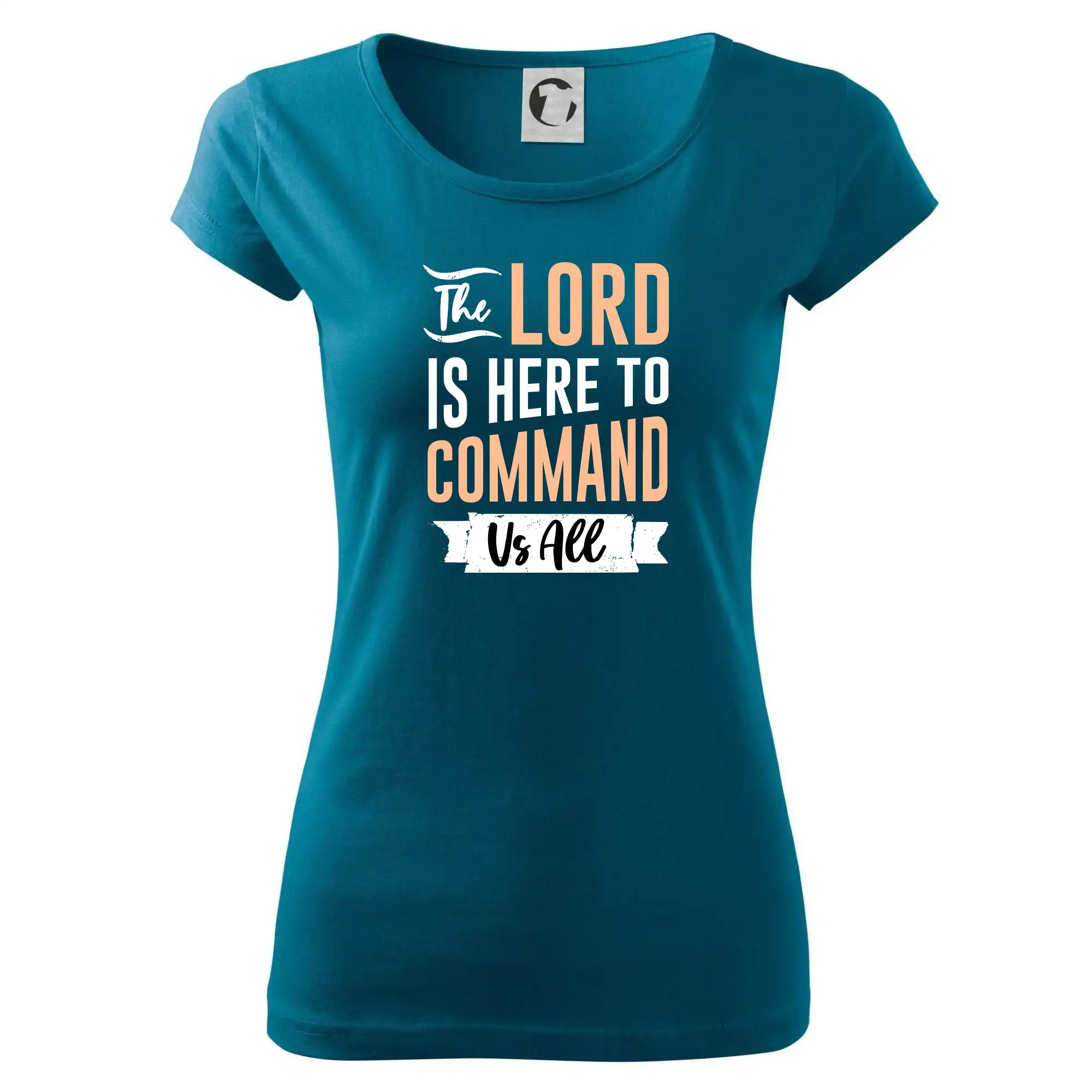 The lord is here to command us all - Dámske tričko Pure