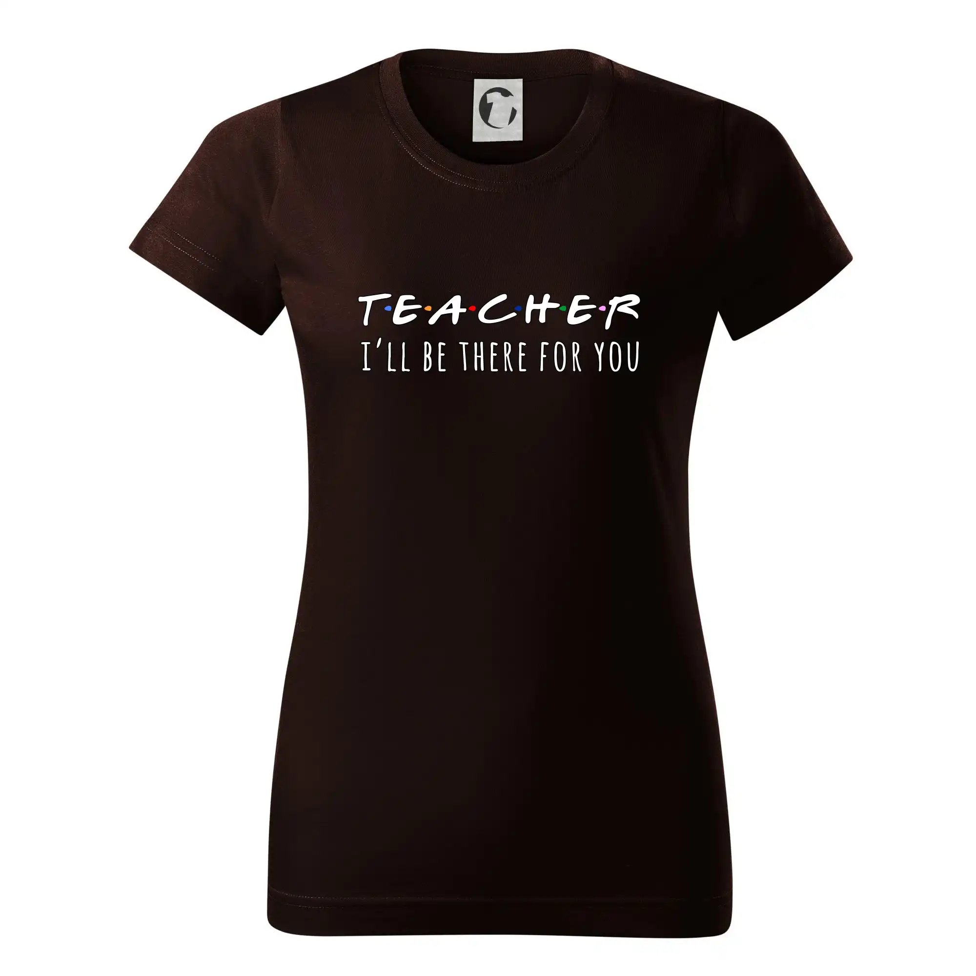 Seriálové tričká - Teacher i'll be there for you - Dámske tričko basic - ľahko voľnejšie a dlhšie