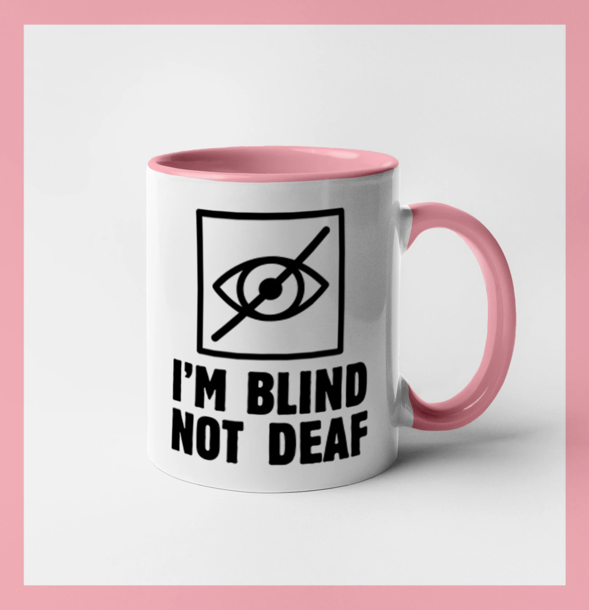I'm blind not deaf