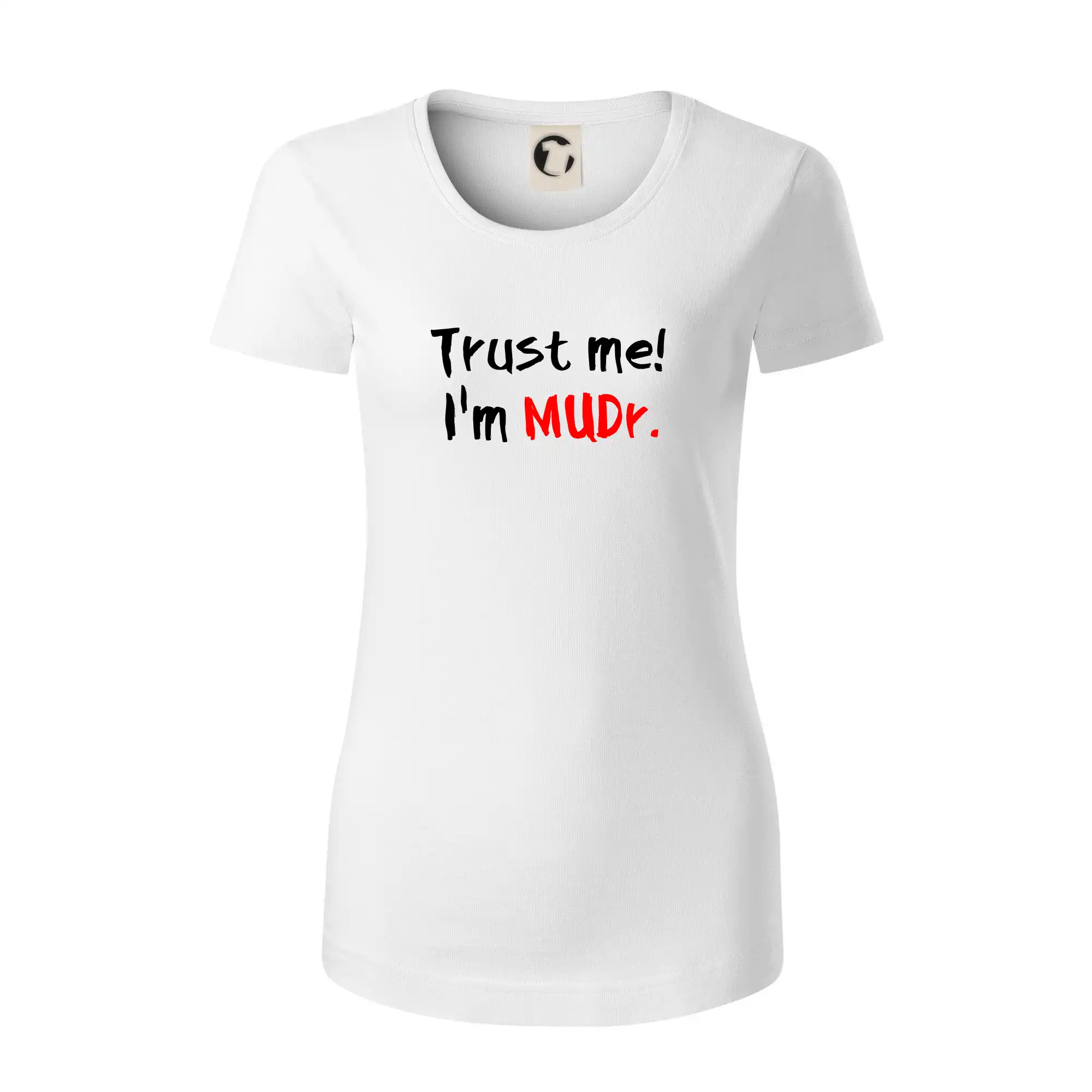 Trust me I´m  MUDr. / Věř mi jsem MUDR.